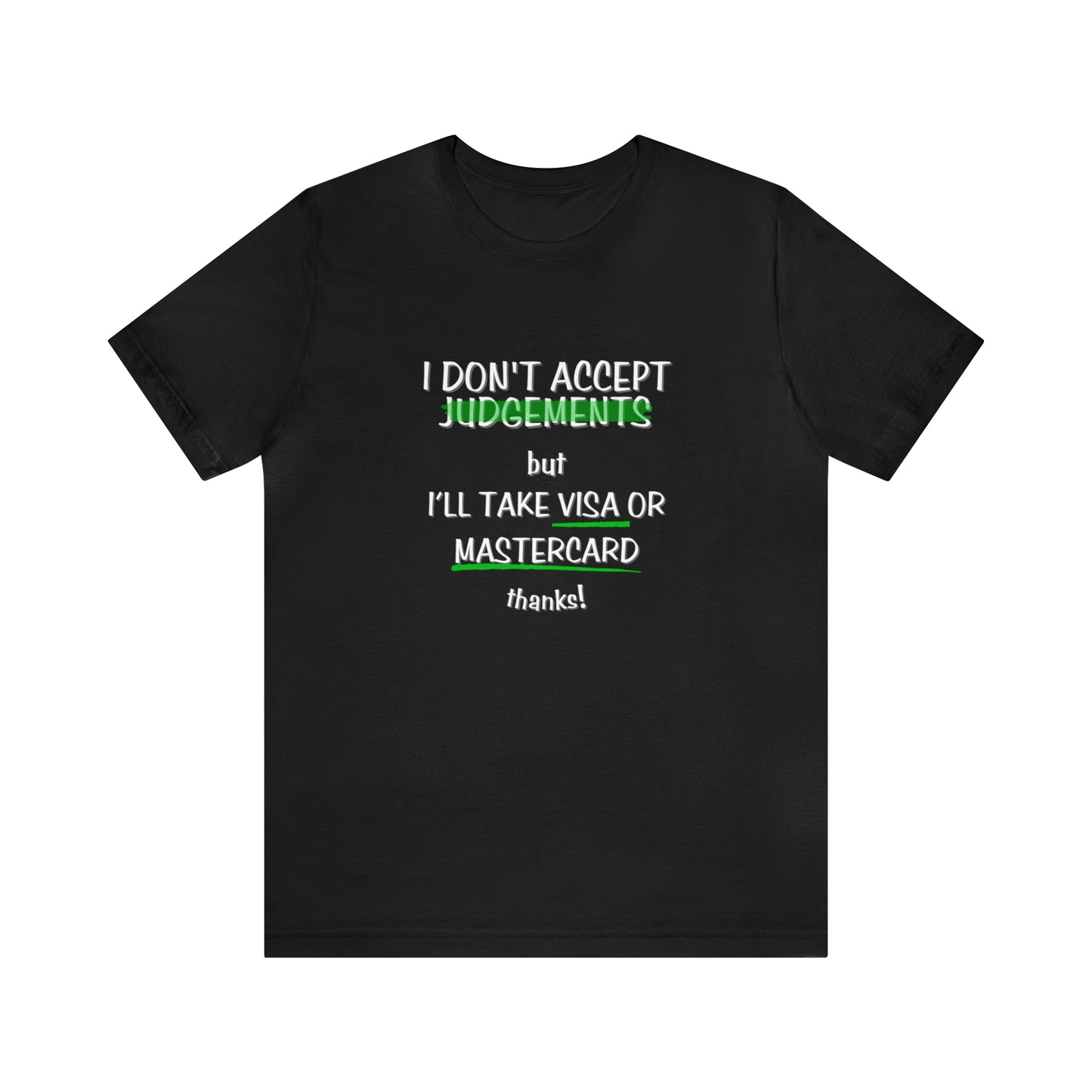 I Don't Accept Judgements Statement T-Shirt