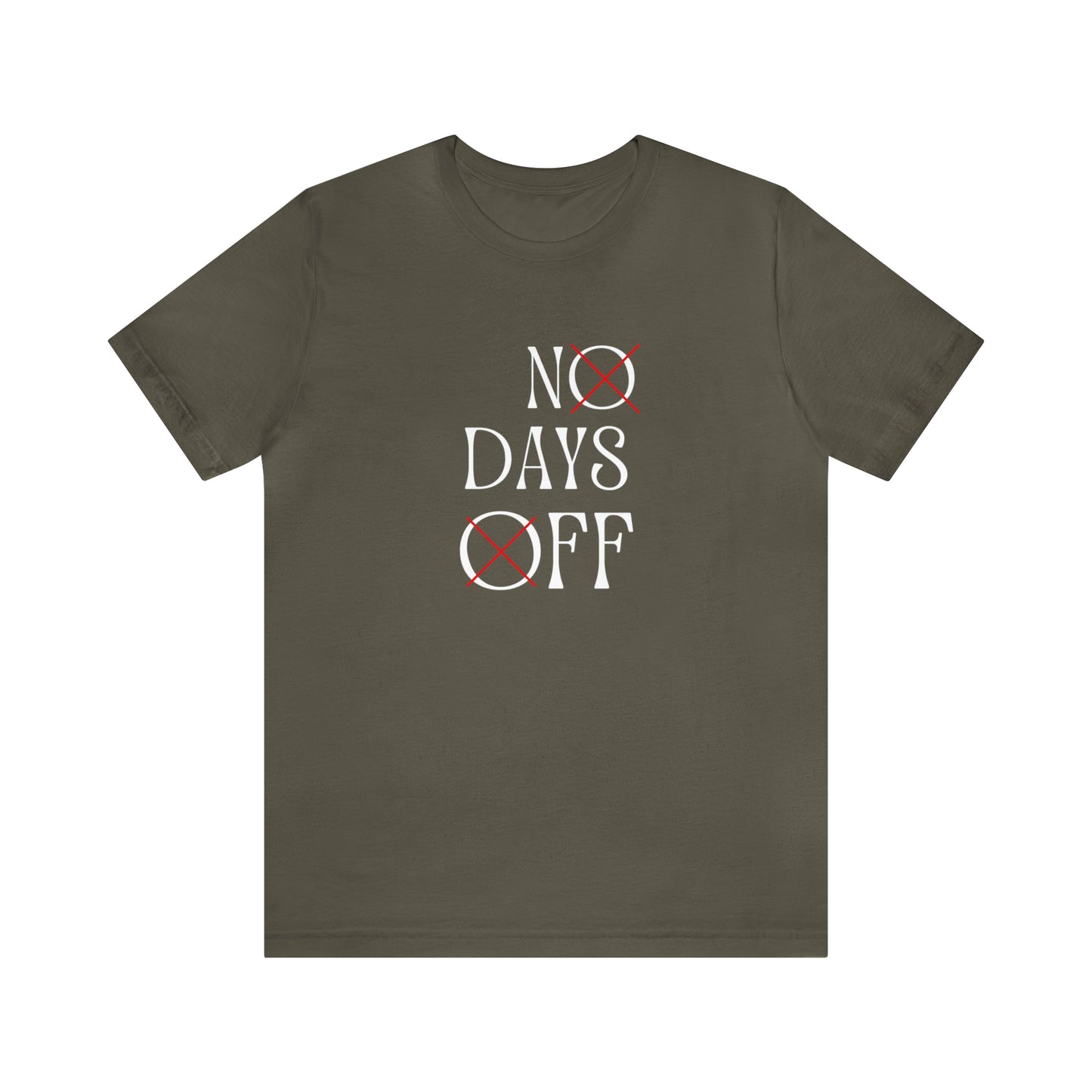 No Days Off Statement T-Shirt