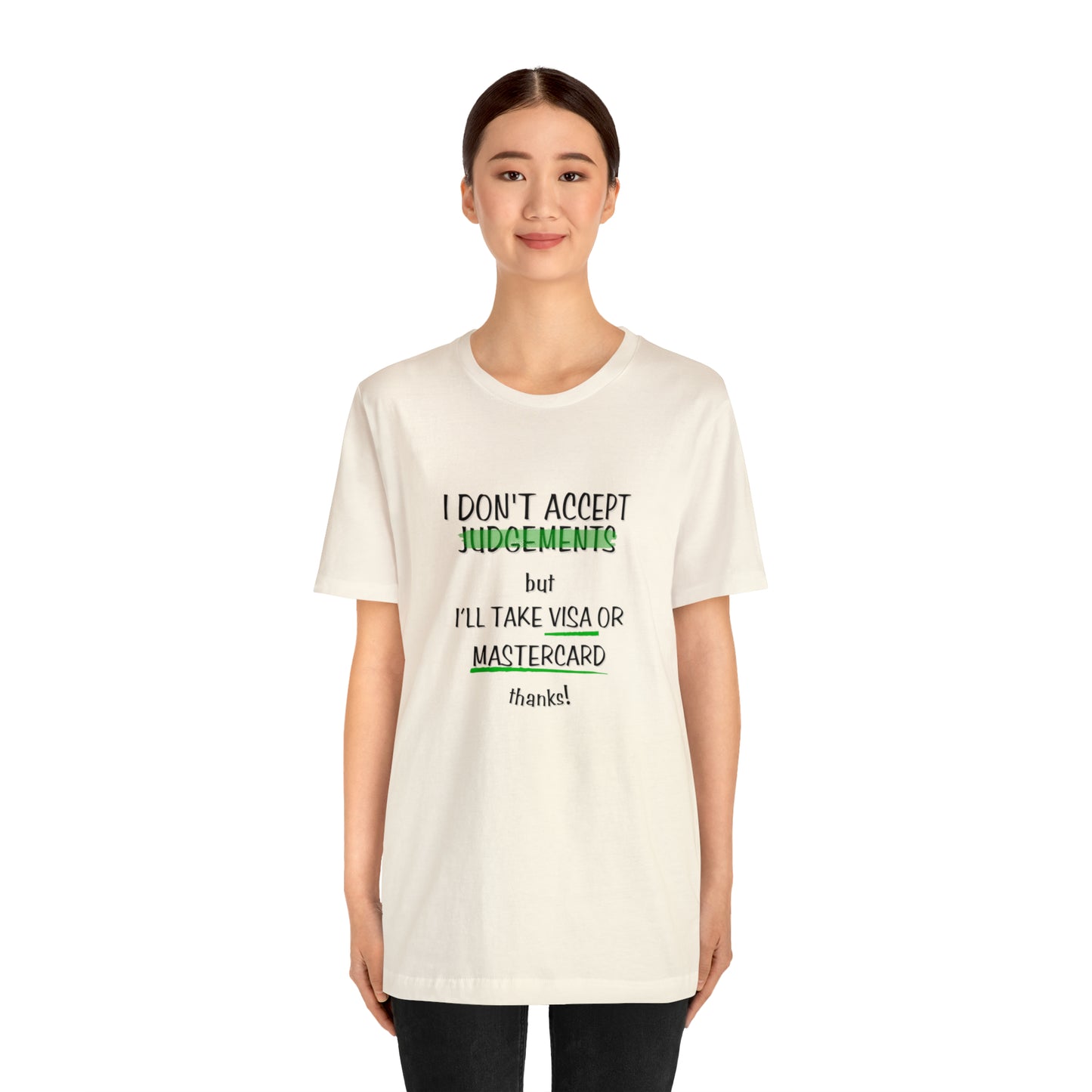 I Don't Accept Judgements Statement T-Shirt