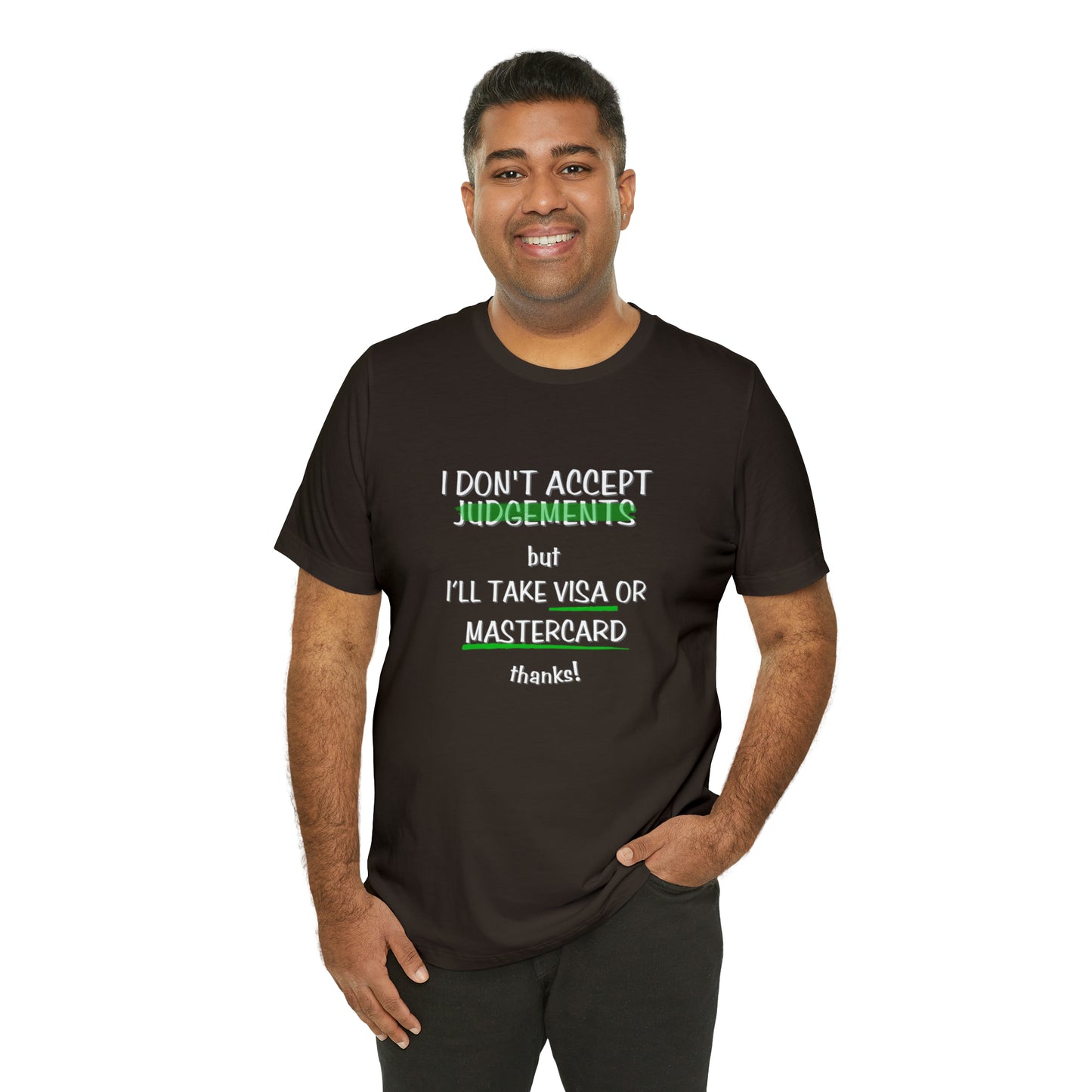 I Don't Accept Judgements Statement T-Shirt