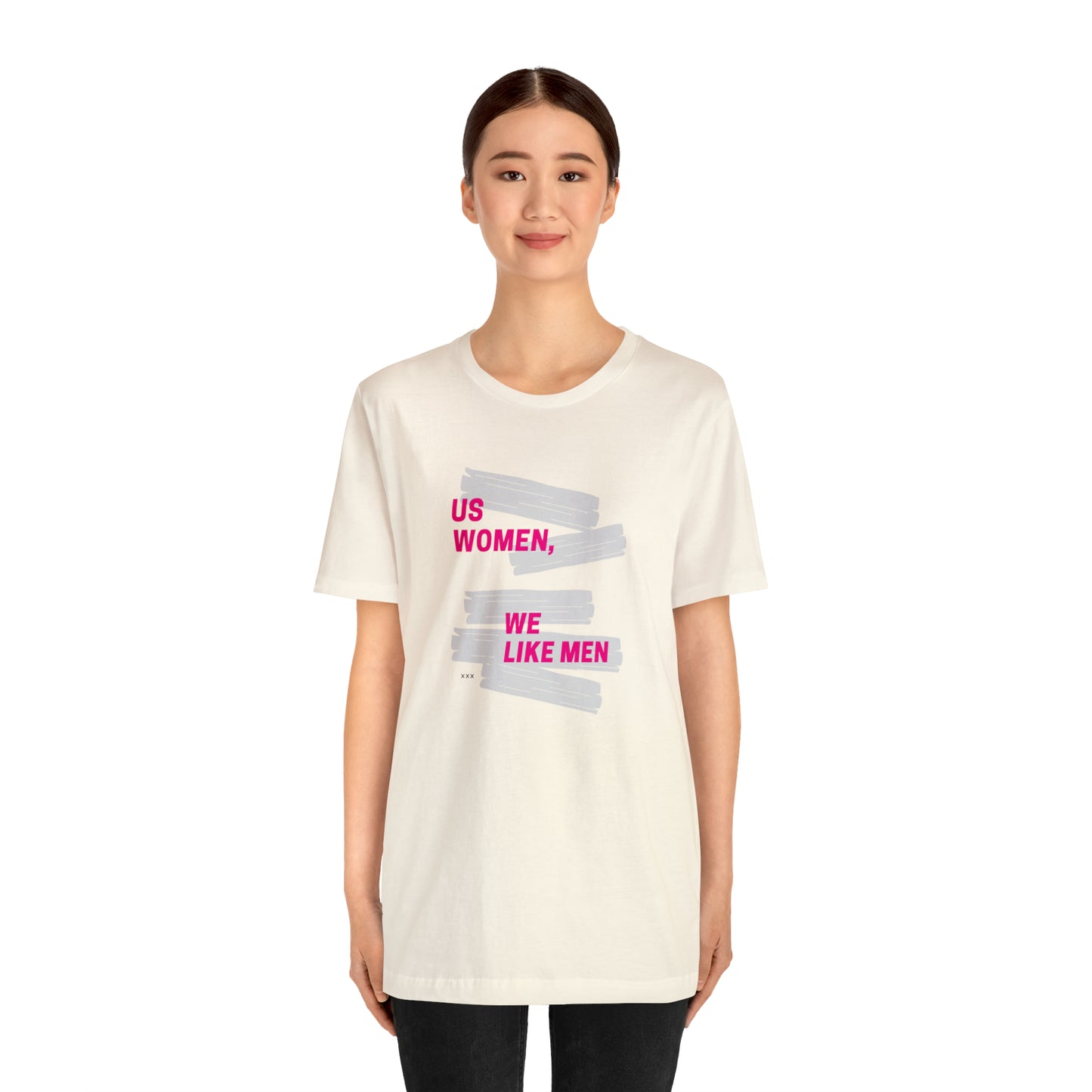 Us Women, We Like Men Statement T-Shirt