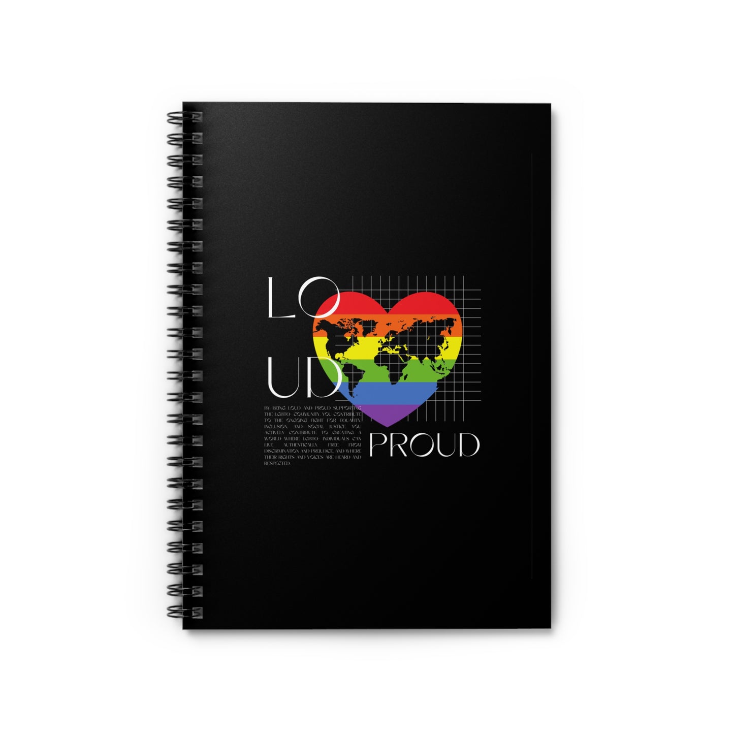 Loud and Proud Spiral Notebook