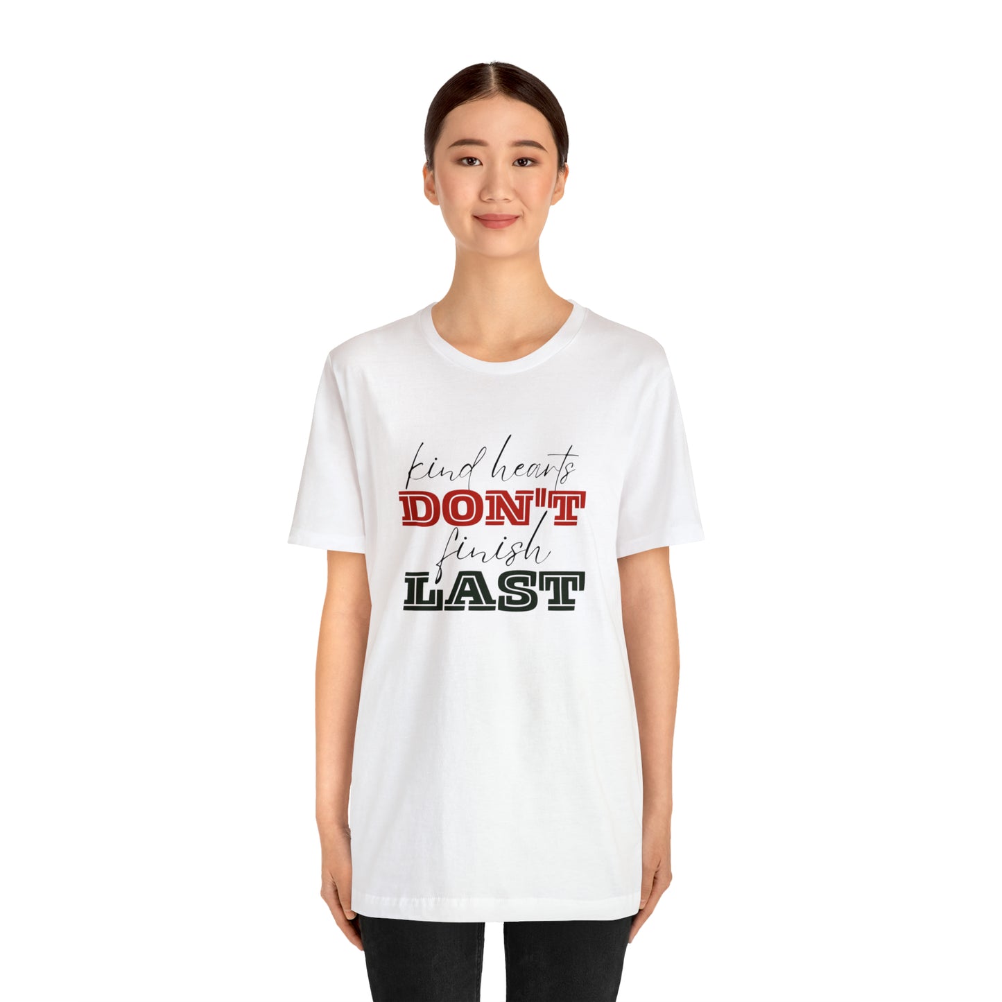 Kind Hearts Don't Finish Last Statement T-Shirt