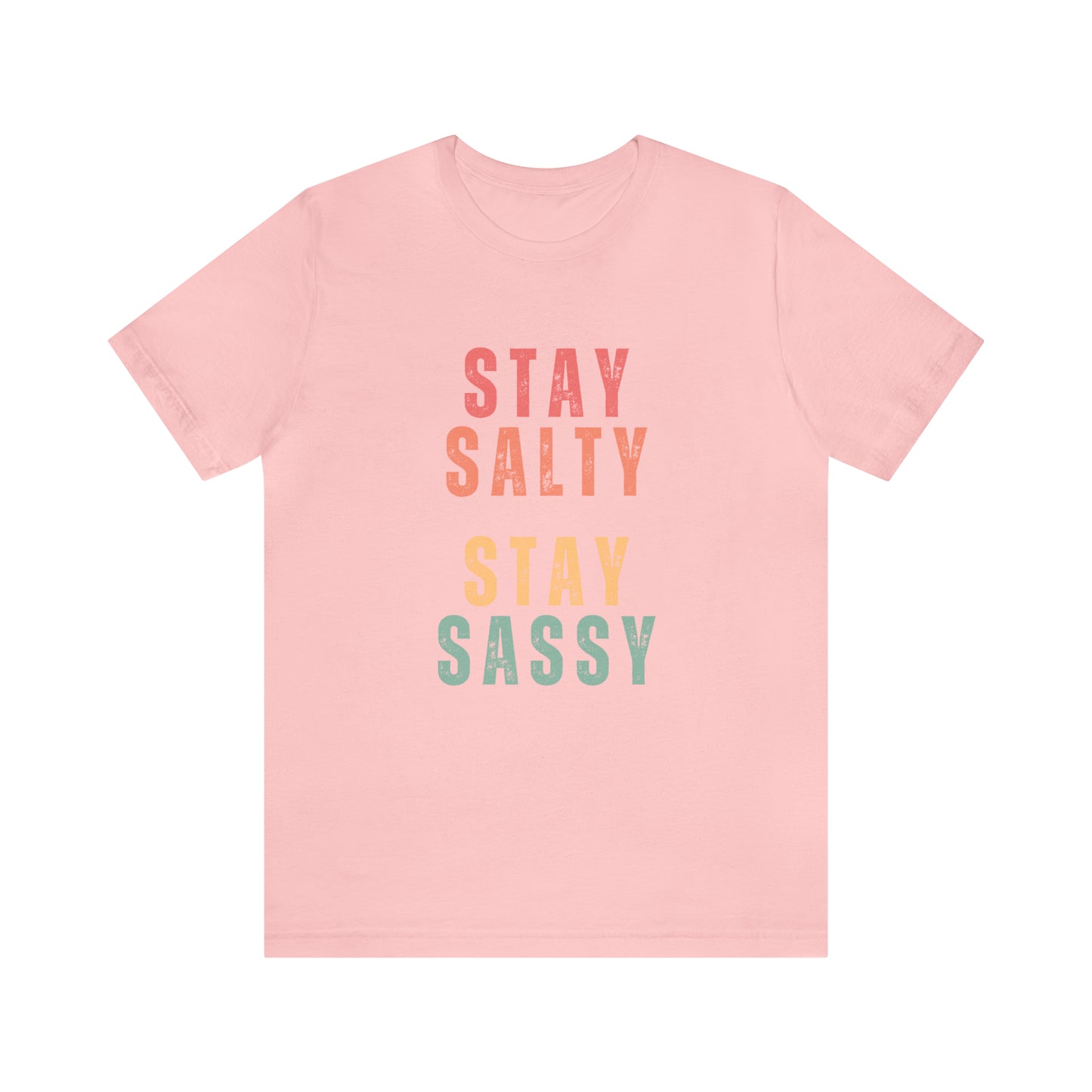 Stay Salty Stay Sassy Statement T-Shirt