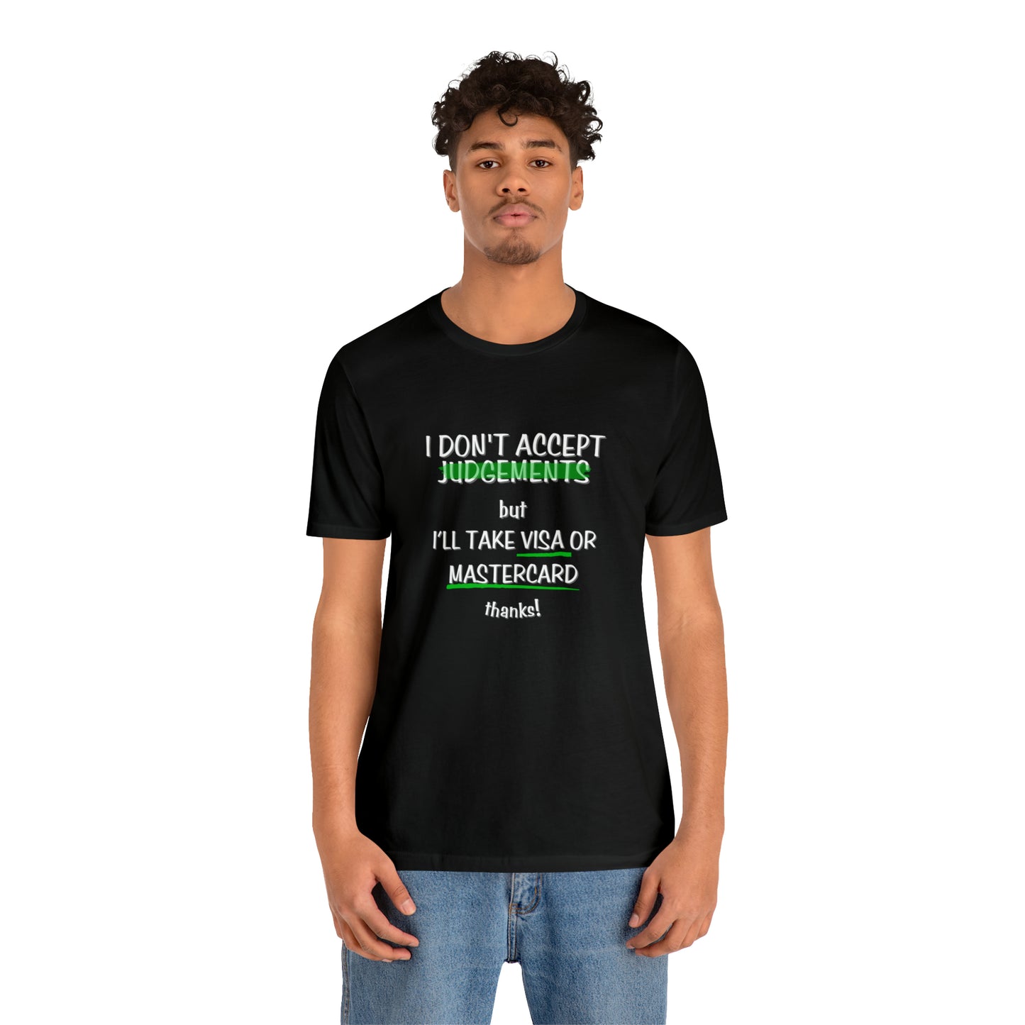 I Don't Accept Judgements Statement T-Shirt