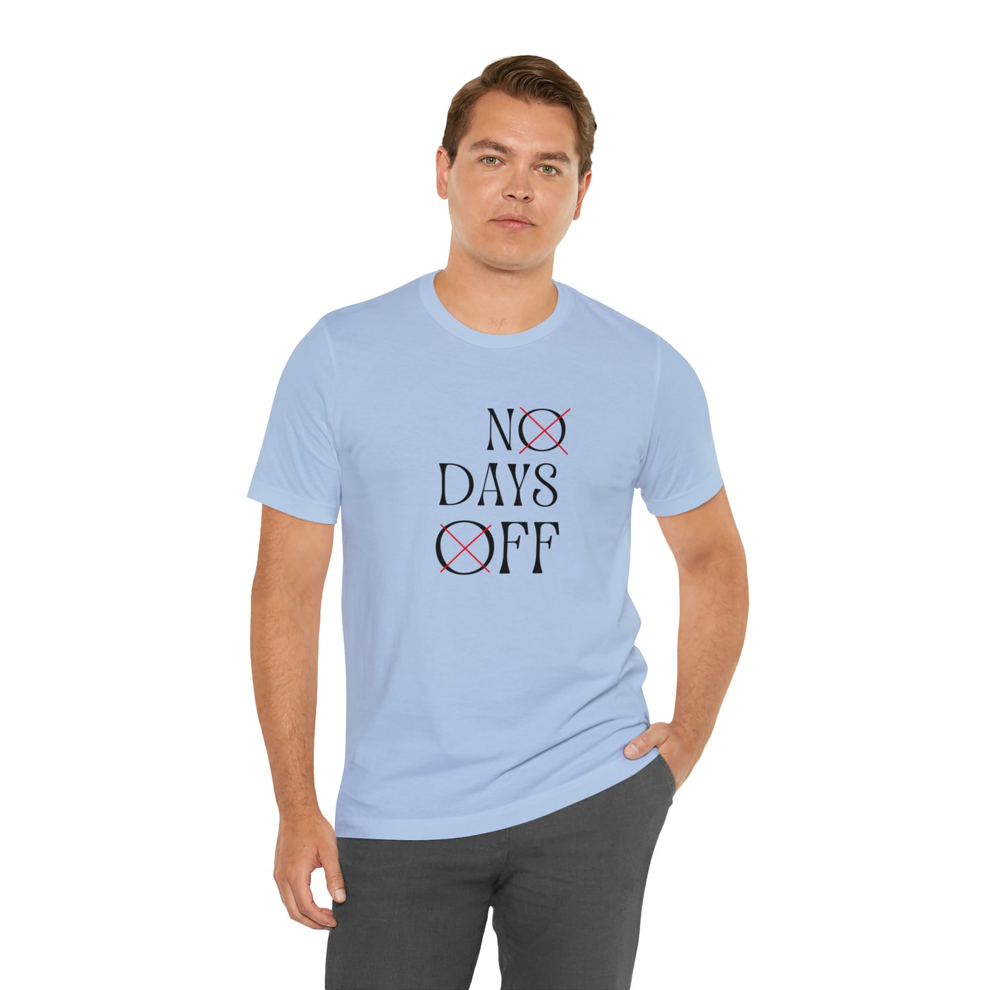 No Days Off Statement T-Shirt