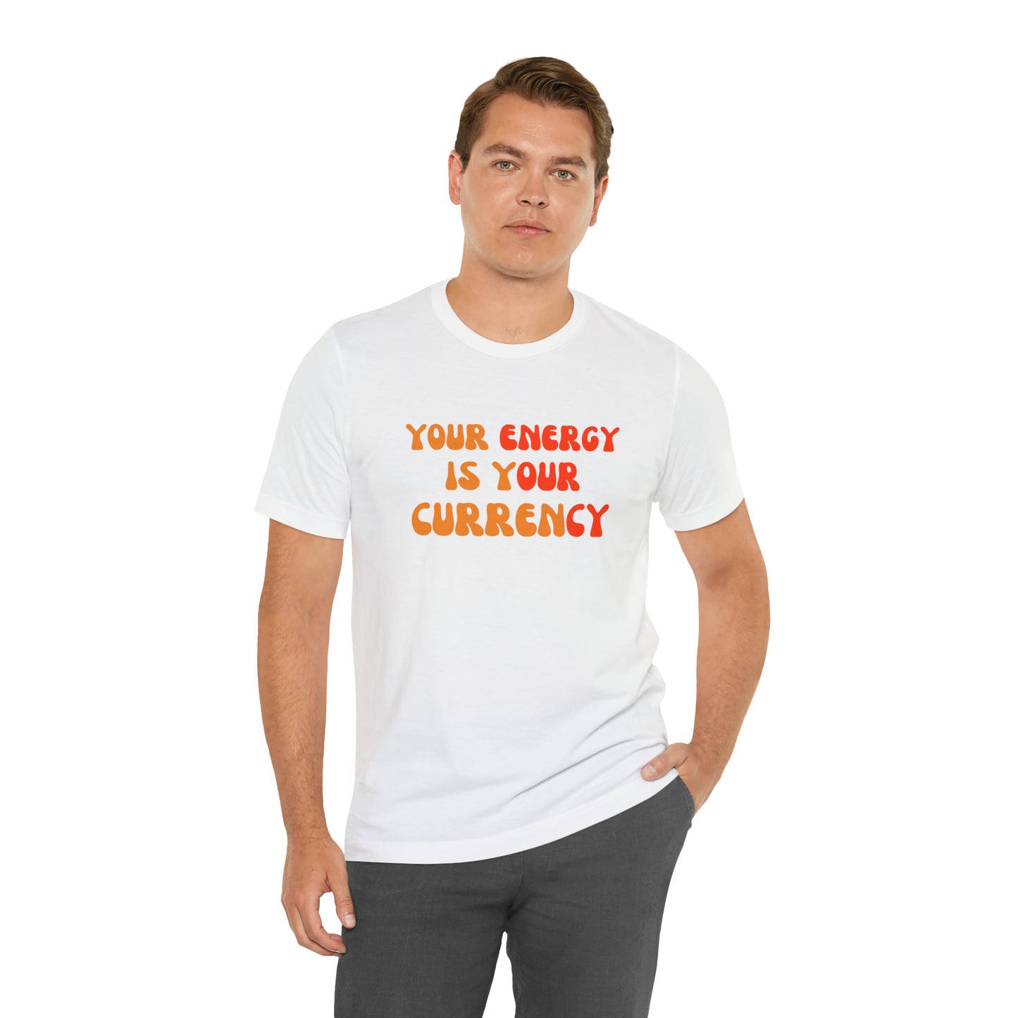 Your Energy Is Your Currency Statement T-Shirt