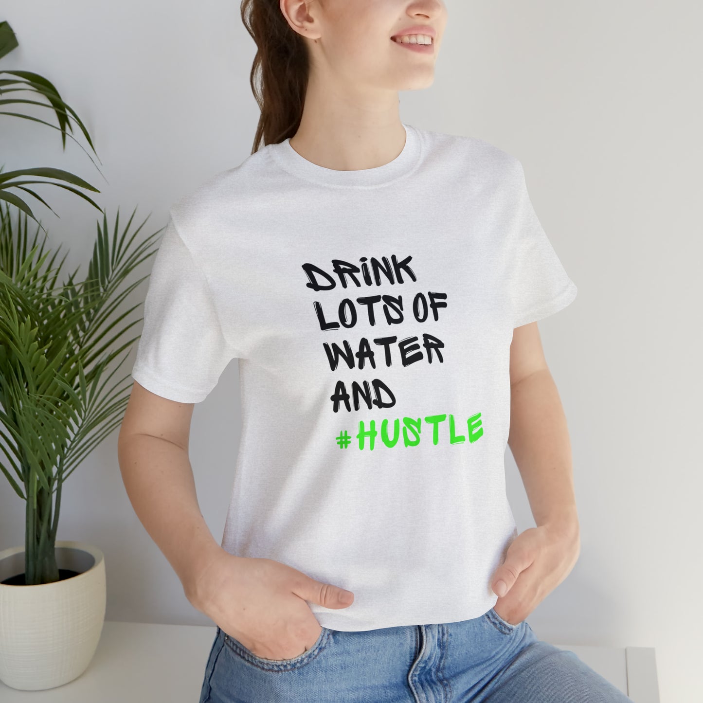 Drink Lots of Water and Hustle Statement T-Shirt