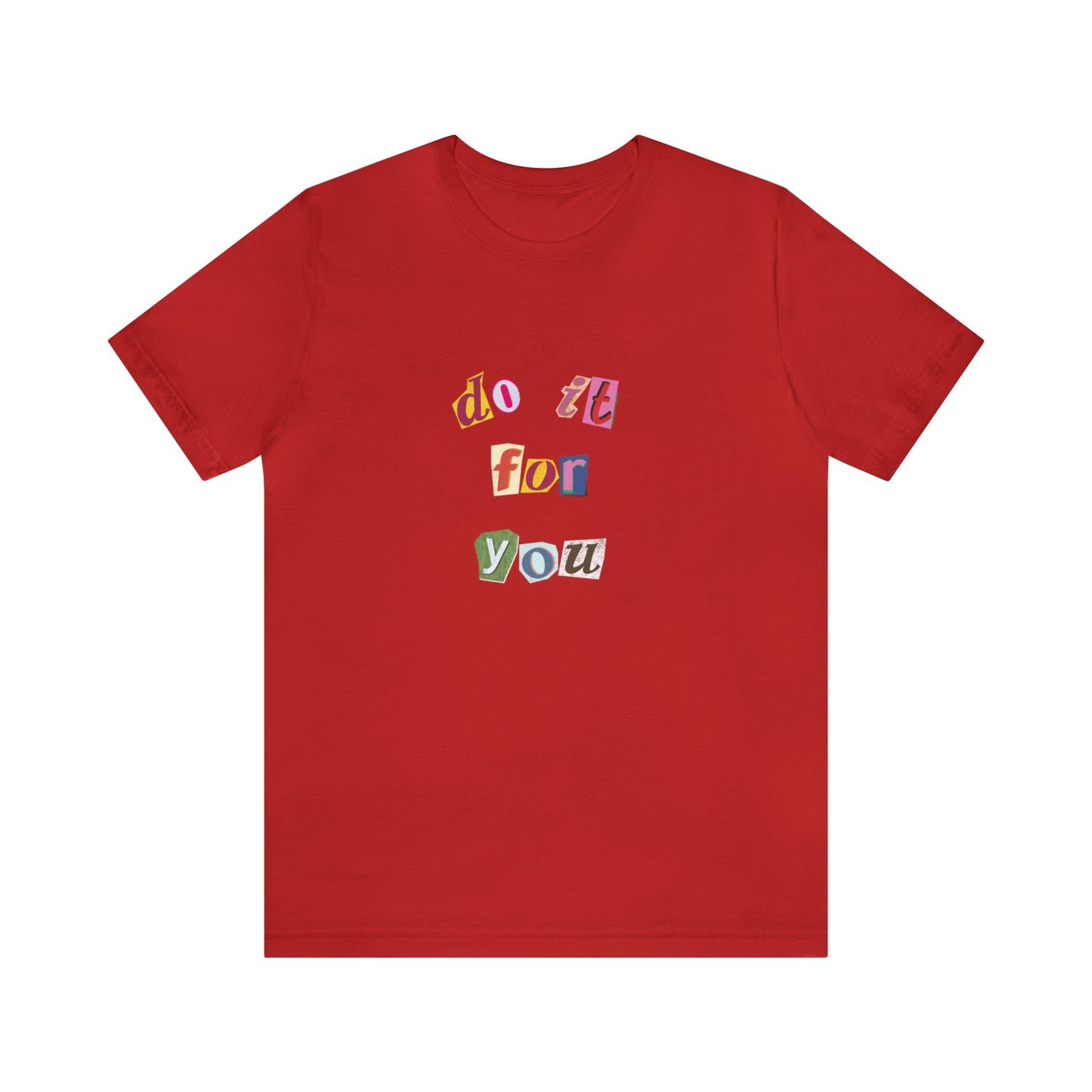 Do It For Yourself Statement T-Shirt