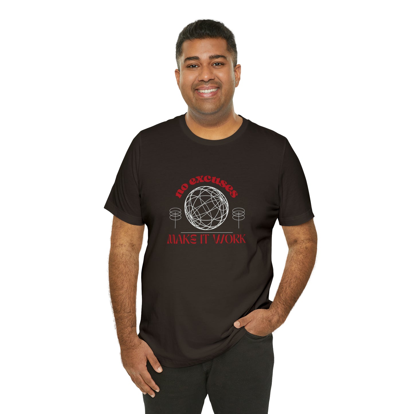 No Excuses, Make it Work Statement T-Shirt