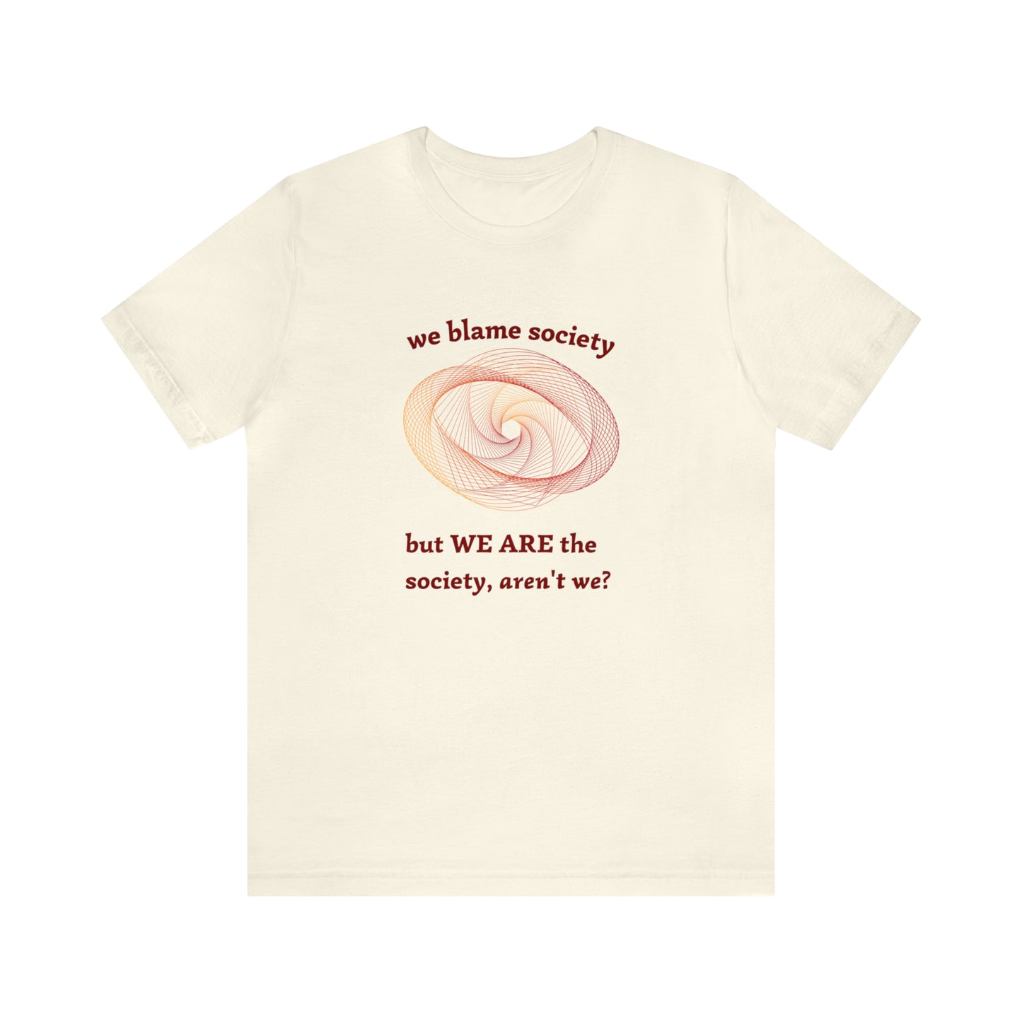 We Blame Society Statement T-Shirt