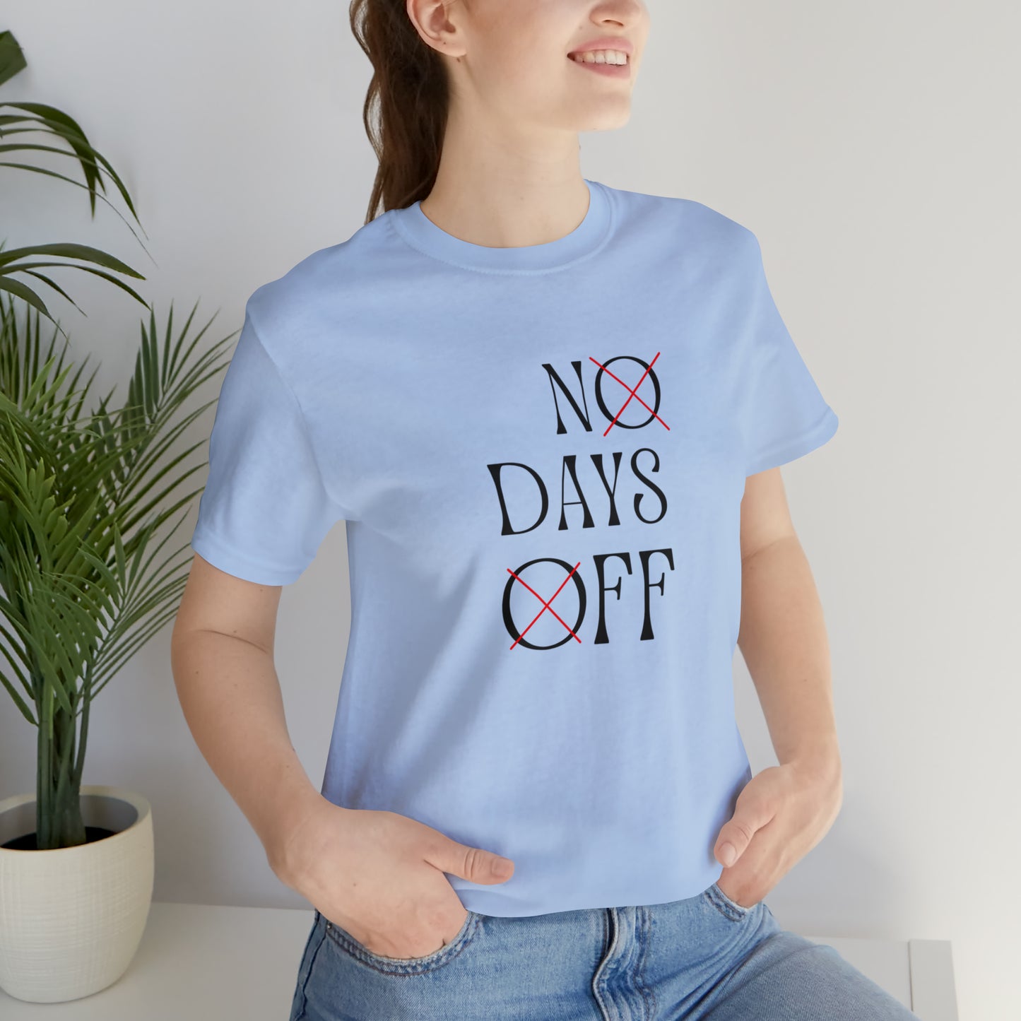 No Days Off Statement T-Shirt