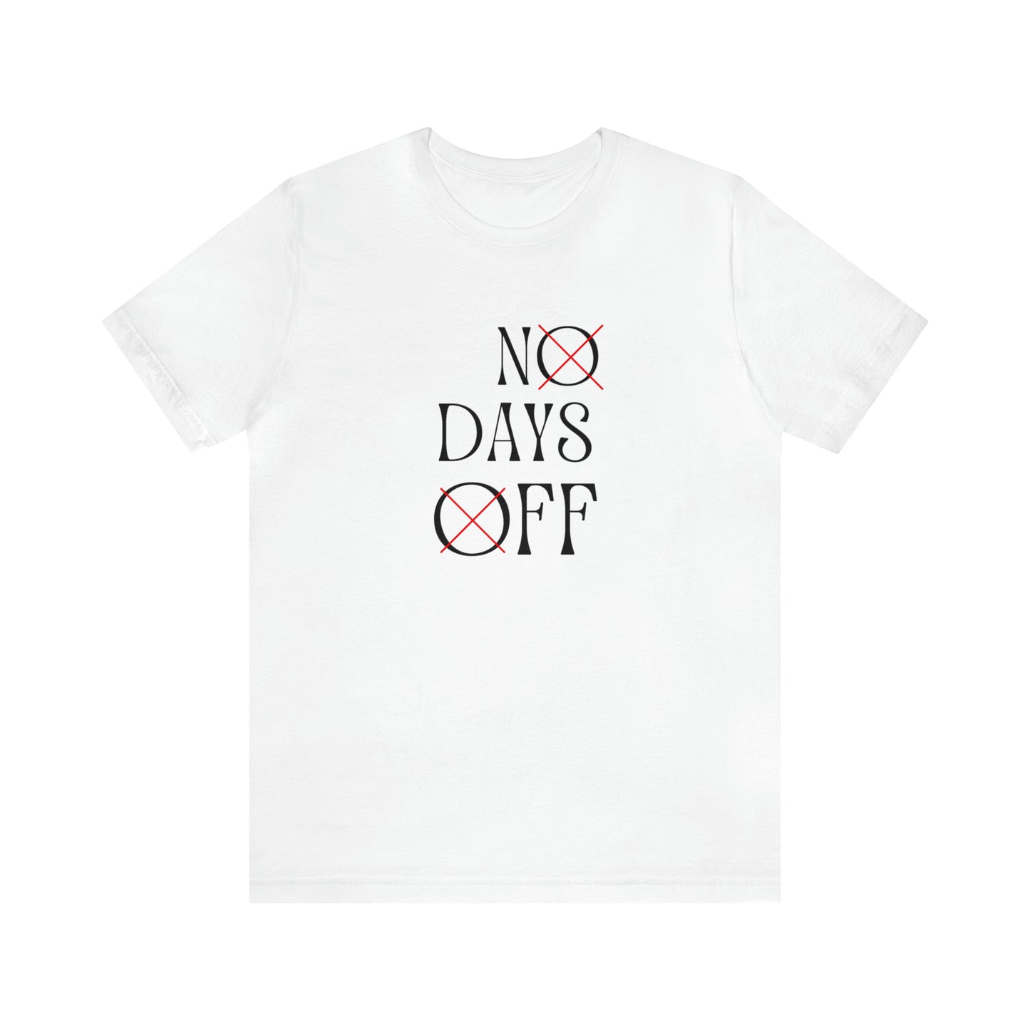 No Days Off Statement T-Shirt