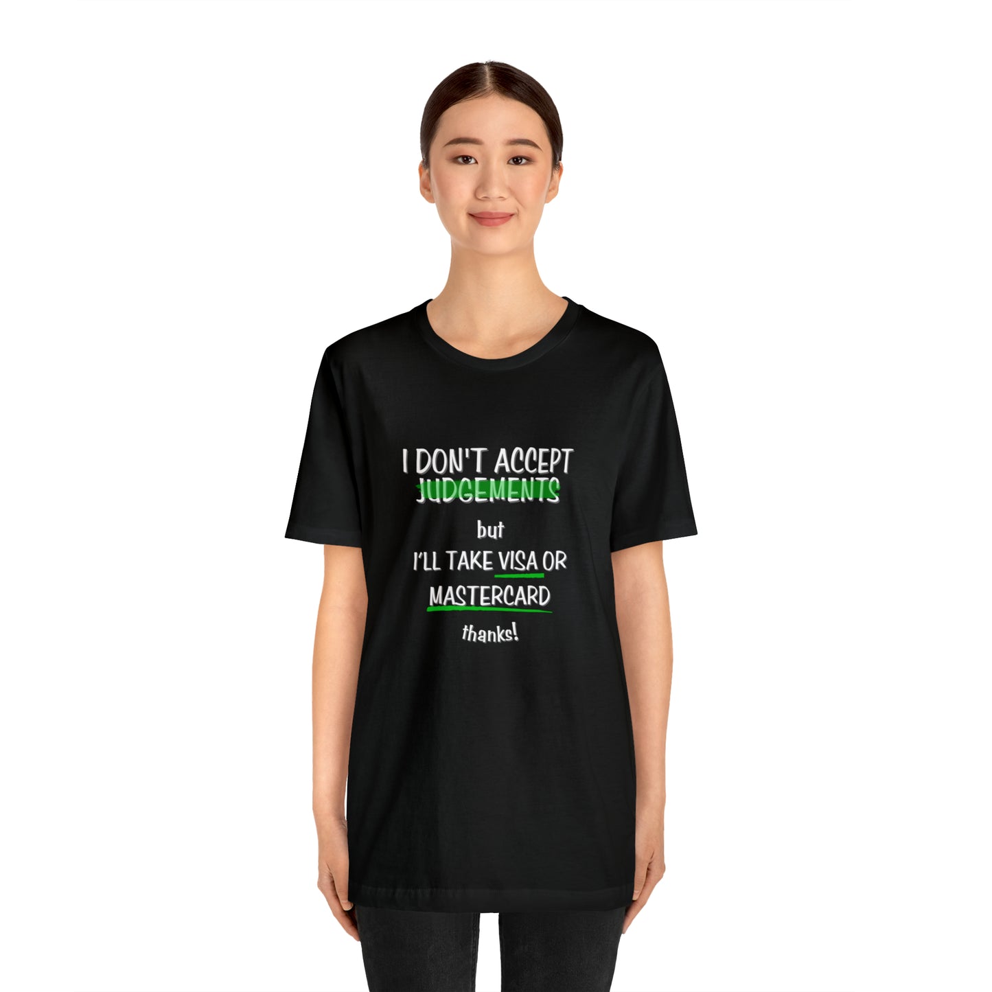 I Don't Accept Judgements Statement T-Shirt