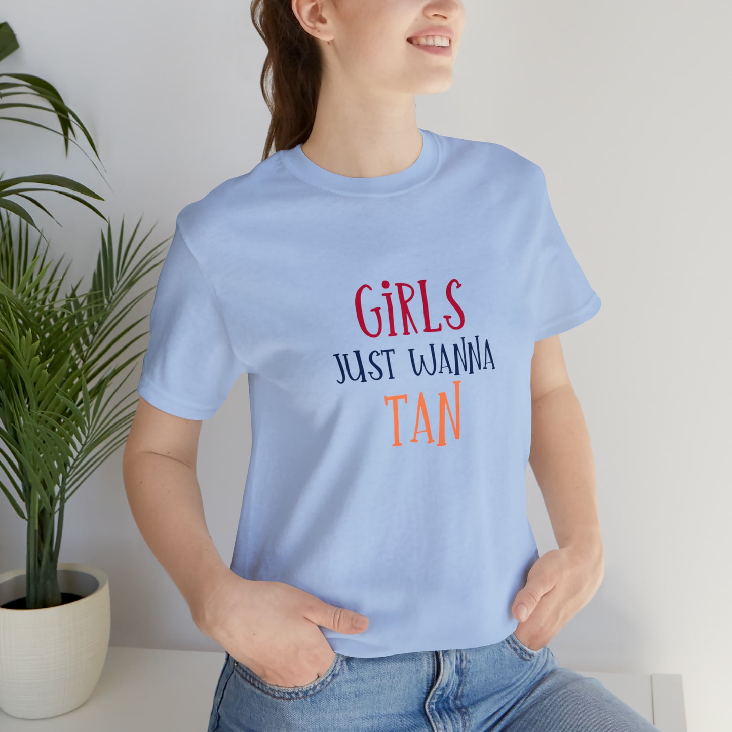 Girls Just Wanna Have Tan Statement T-Shirt