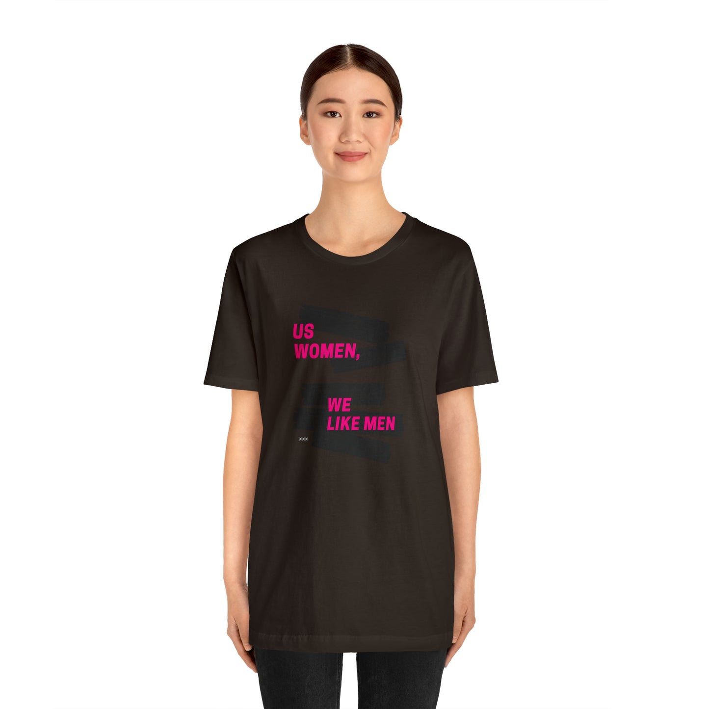 Us Women, We Like Men Statement T-Shirt