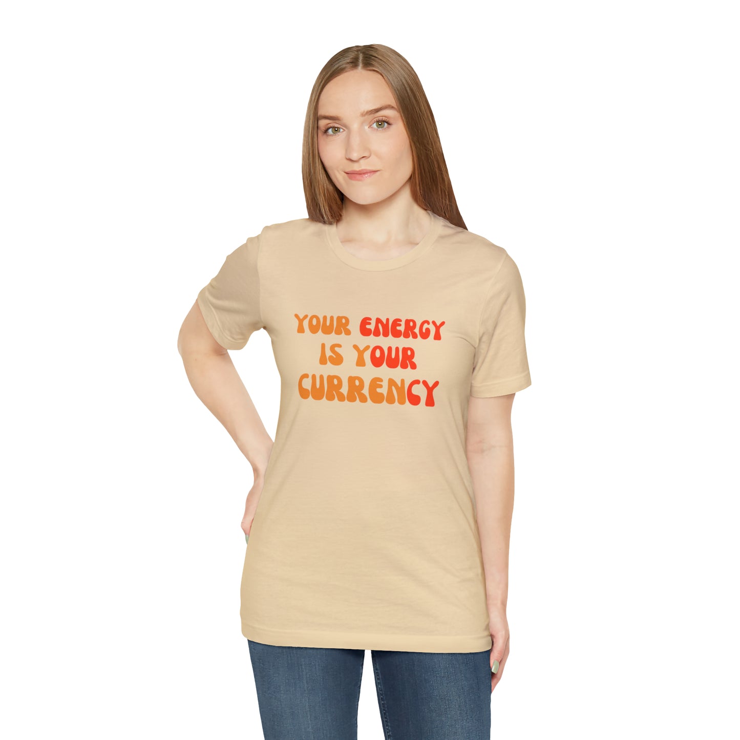 Your Energy Is Your Currency Statement T-Shirt