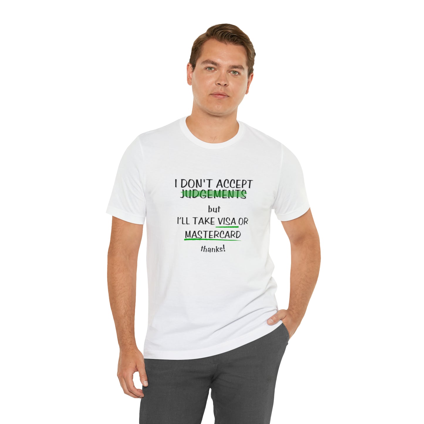 I Don't Accept Judgements Statement T-Shirt