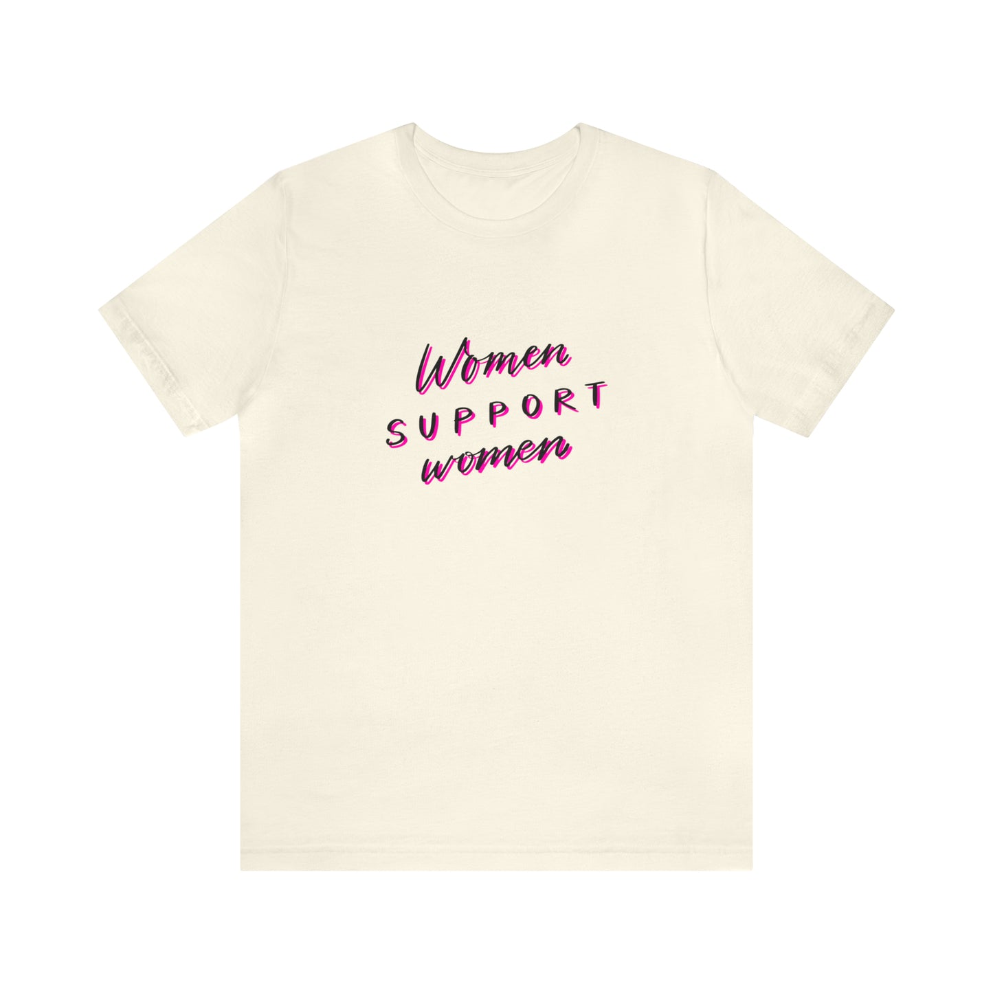 Women Support Women Statement T-shirt