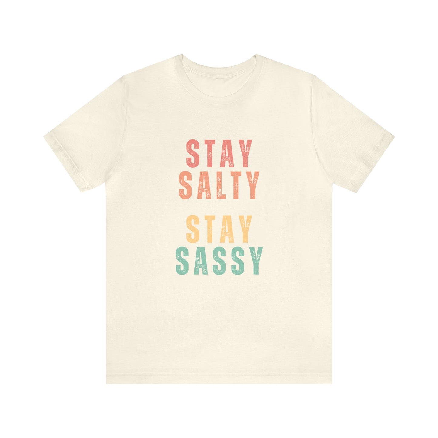 Stay Salty Stay Sassy Statement T-Shirt