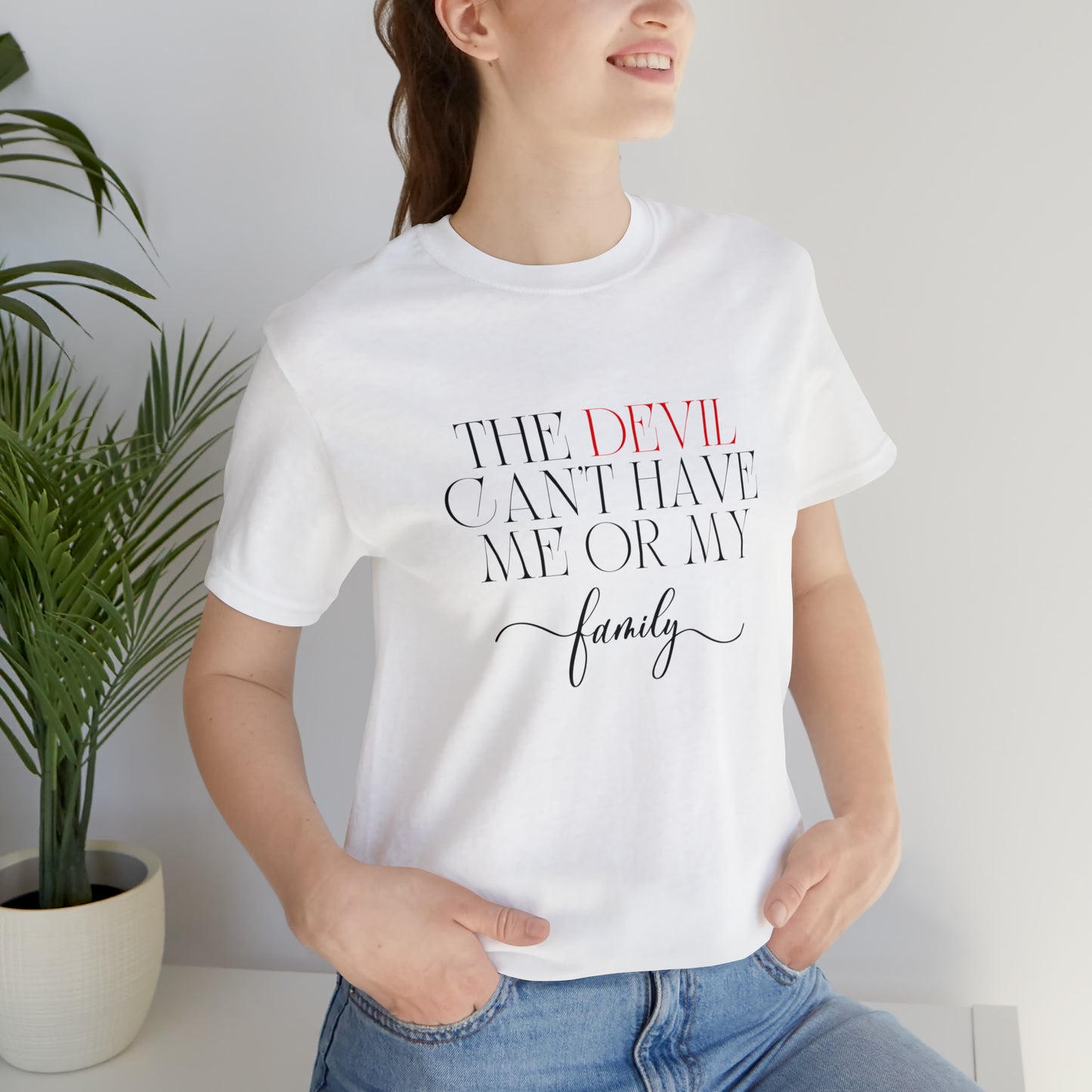 The Devil Can't Have Me Or My Family Statement T-Shirt #3