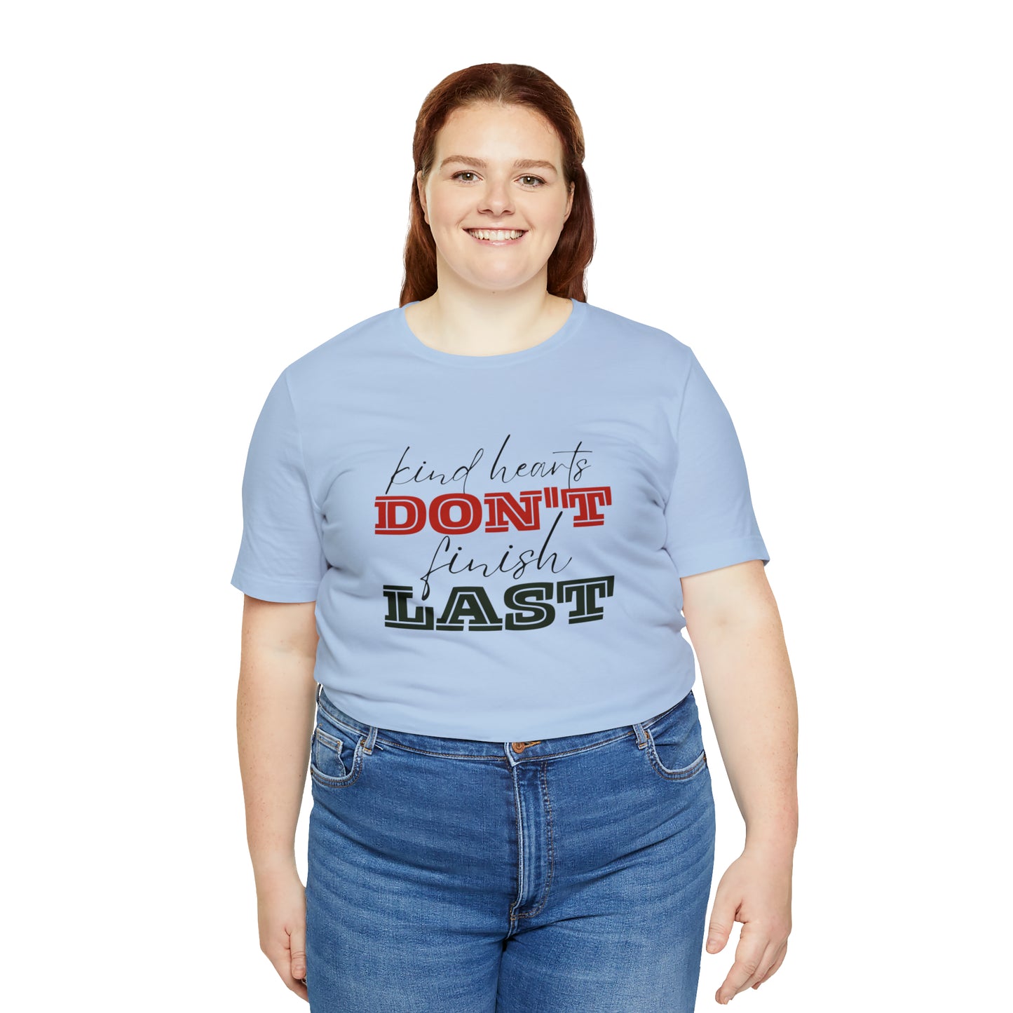 Kind Hearts Don't Finish Last Statement T-Shirt