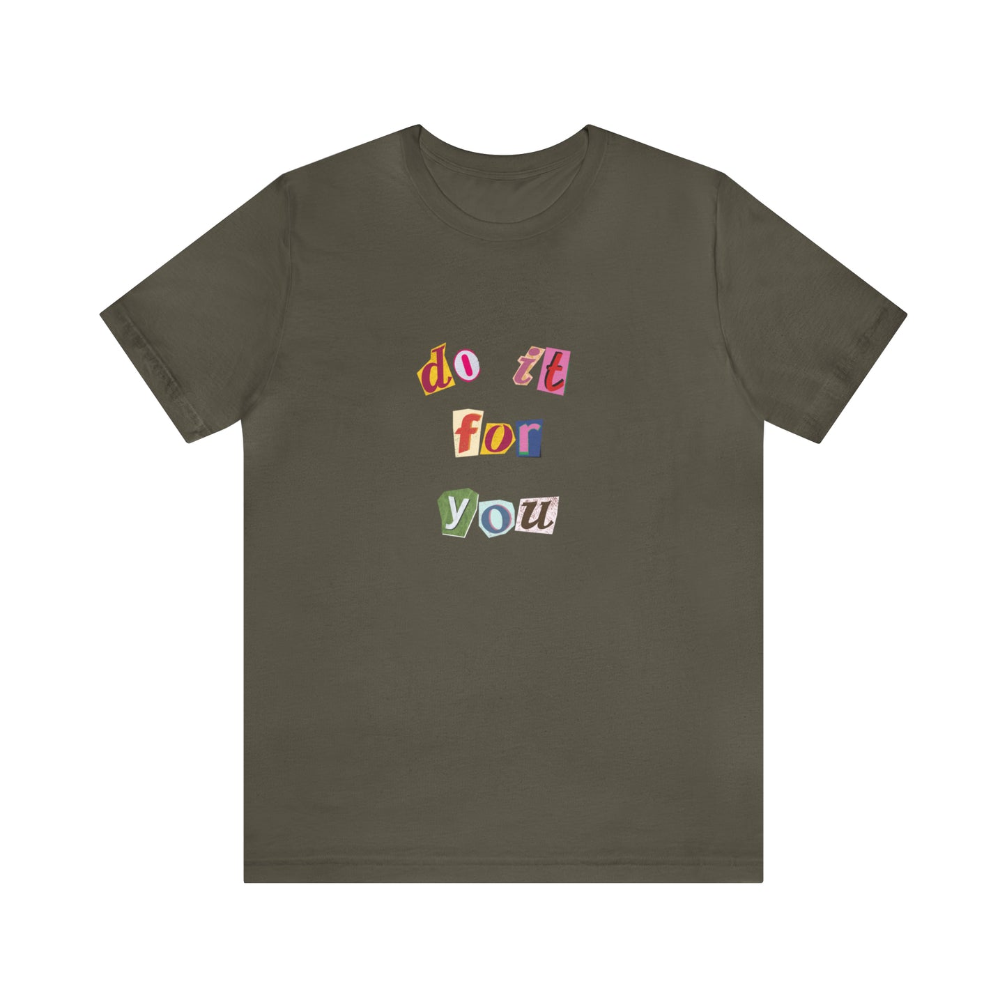 Do It For Yourself Statement T-Shirt