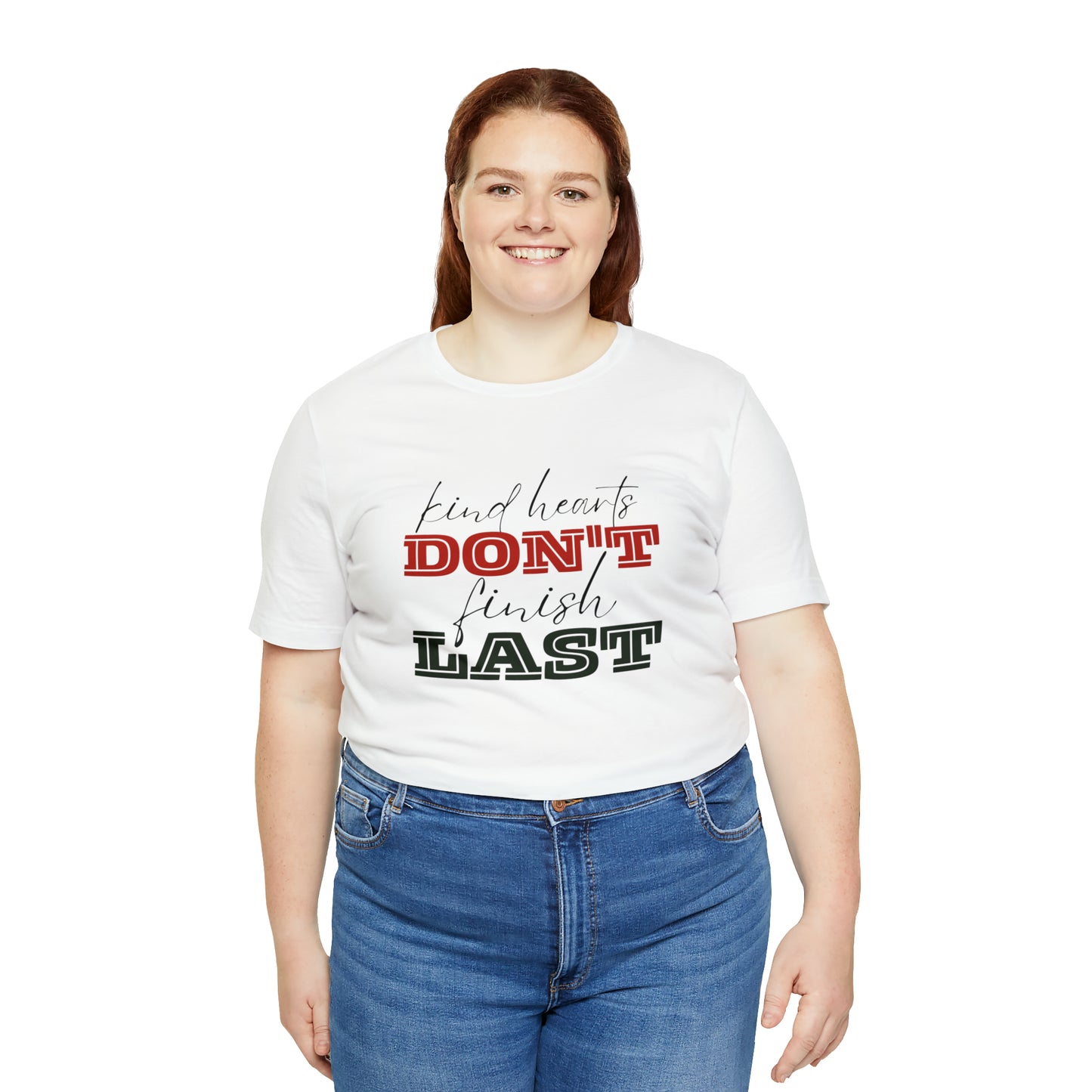 Kind Hearts Don't Finish Last Statement T-Shirt