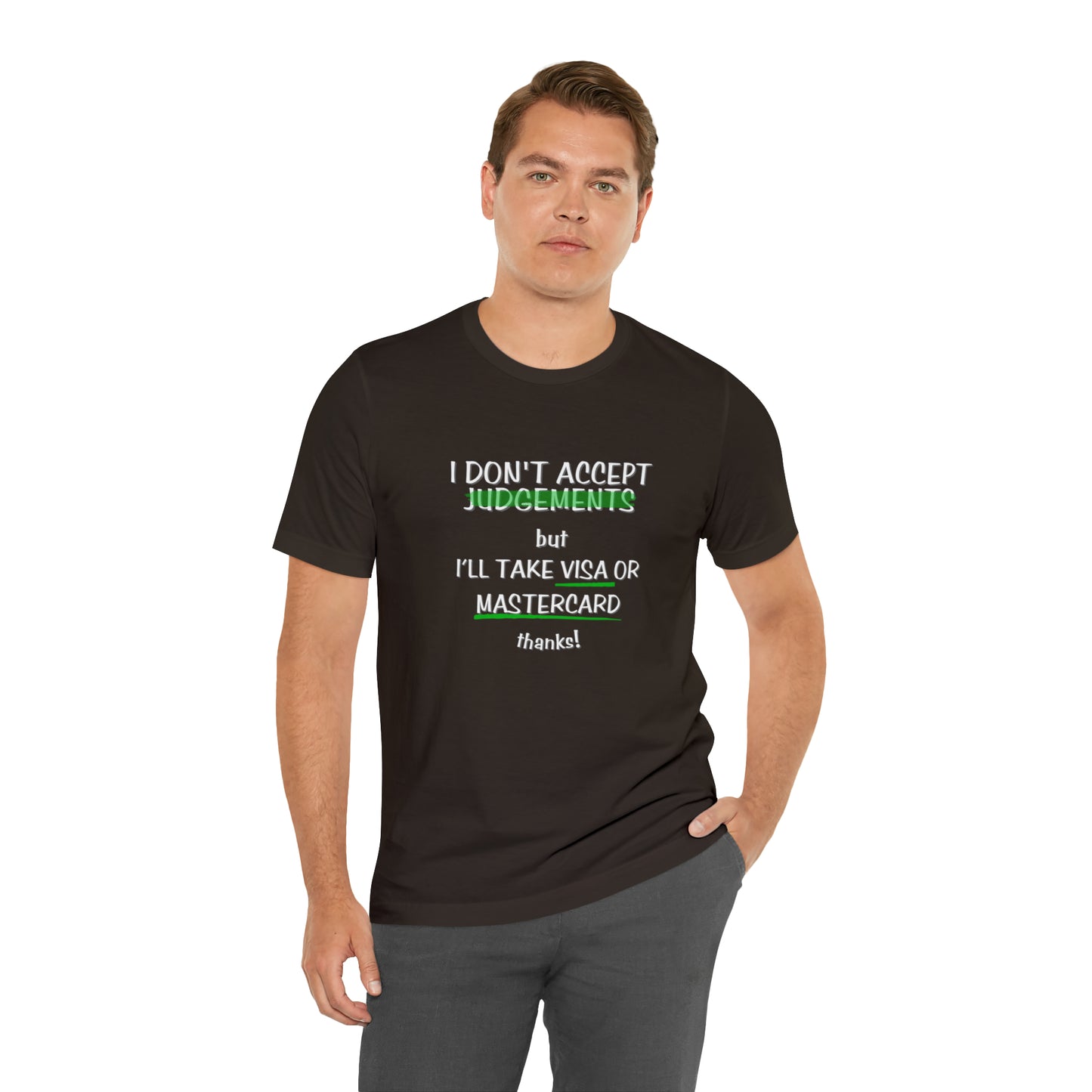 I Don't Accept Judgements Statement T-Shirt