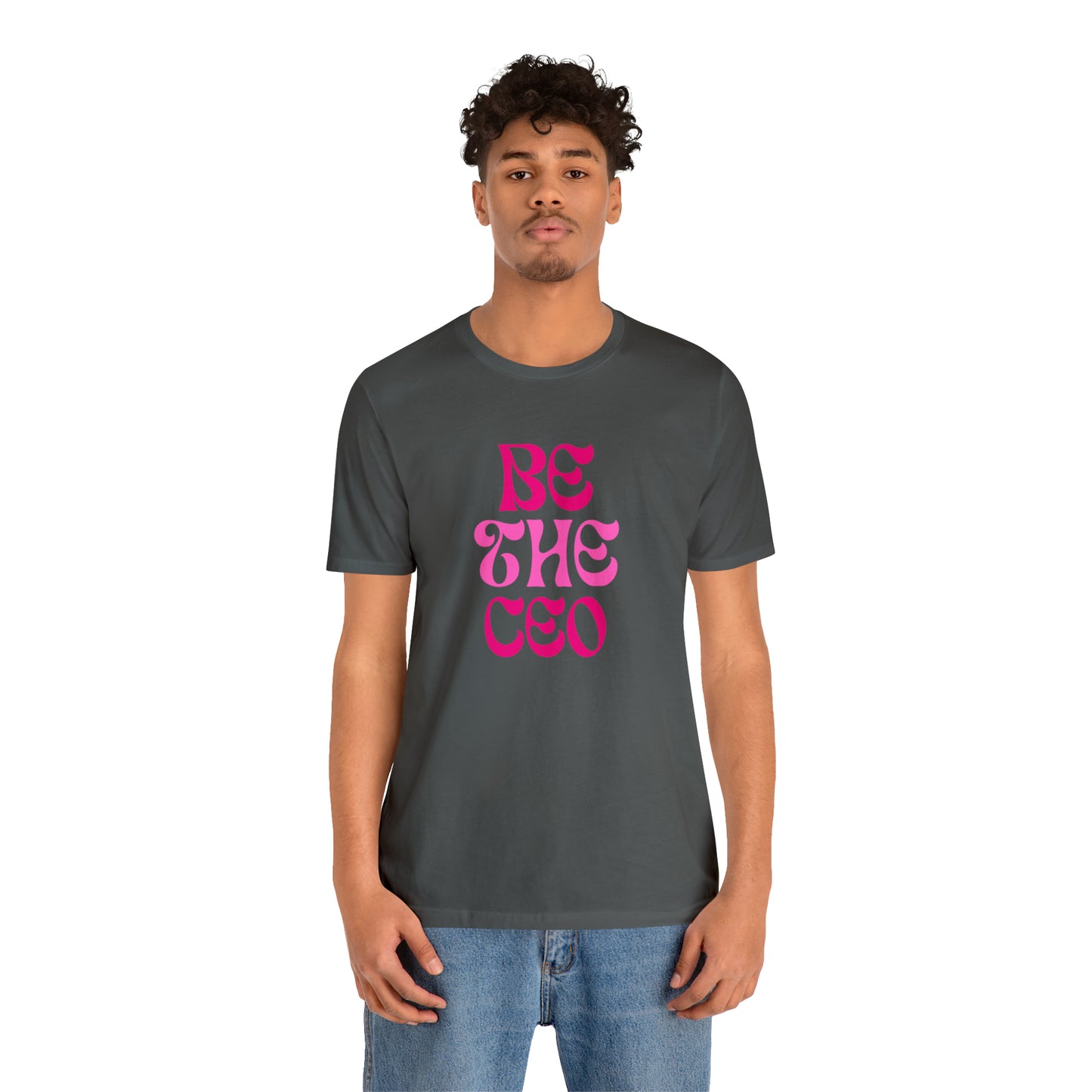 Be The CEO Statement T-Shirt