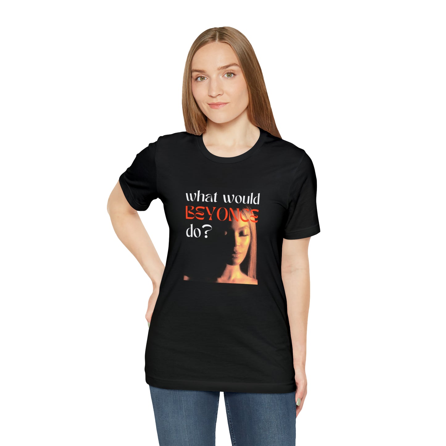 What Would Beyoncé Do Statement T-Shirt