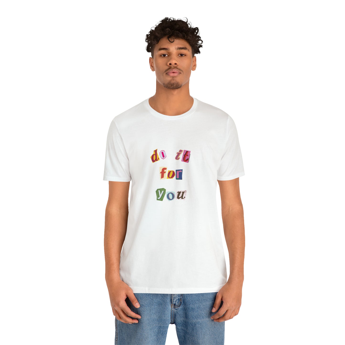 Do It For Yourself Statement T-Shirt