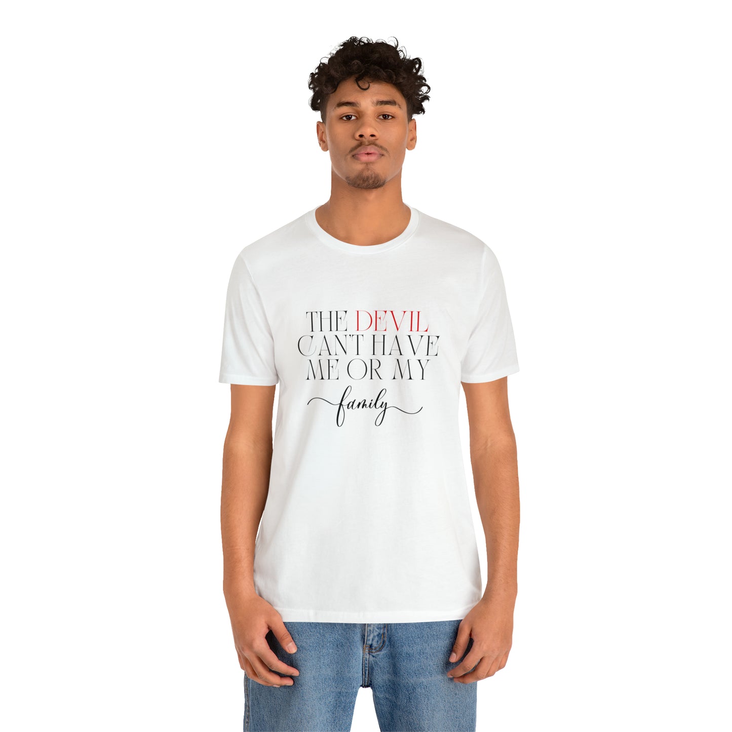 The Devil Can't Have Me Or My Family Statement T-Shirt #3