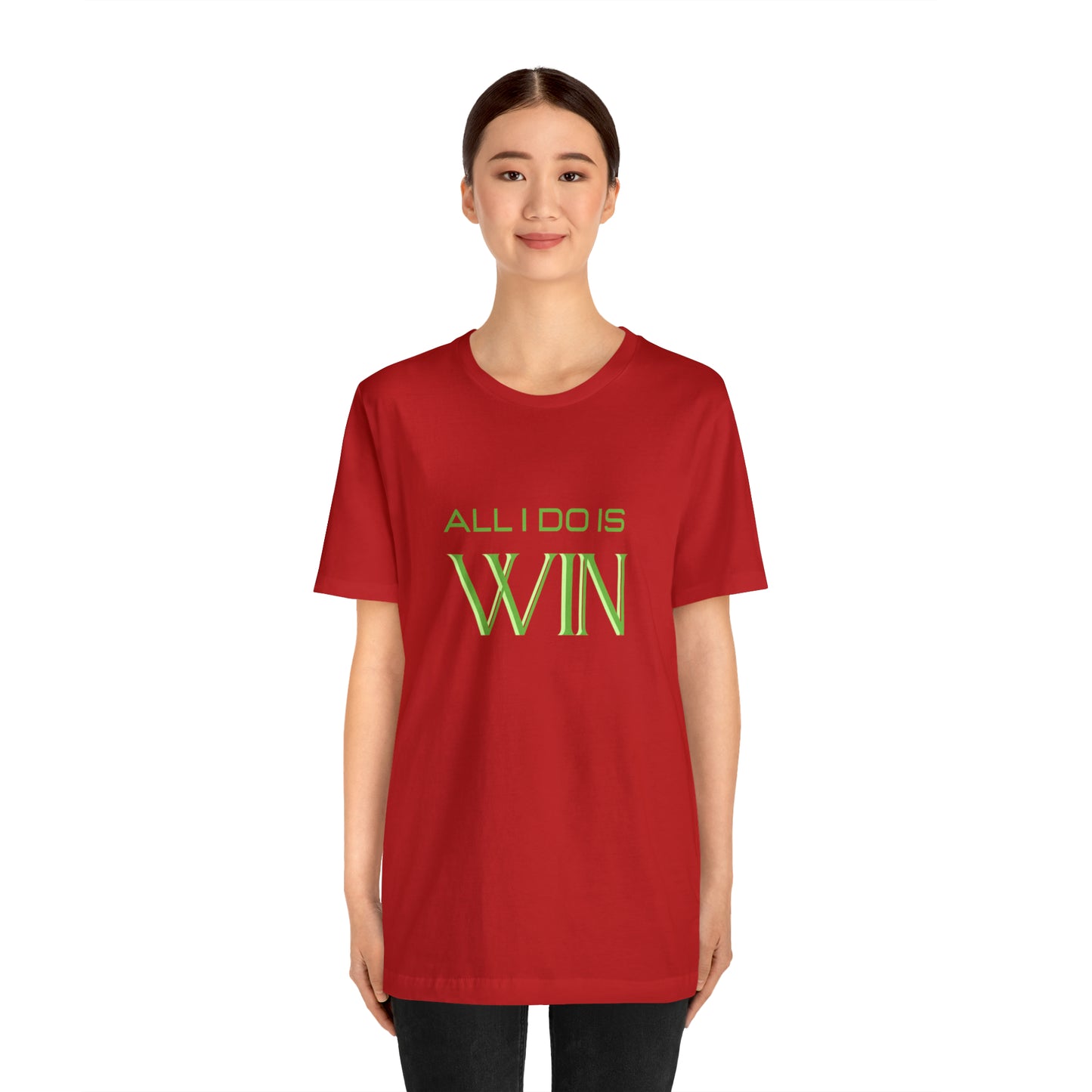 All I do Is Win Statement T-Shirt