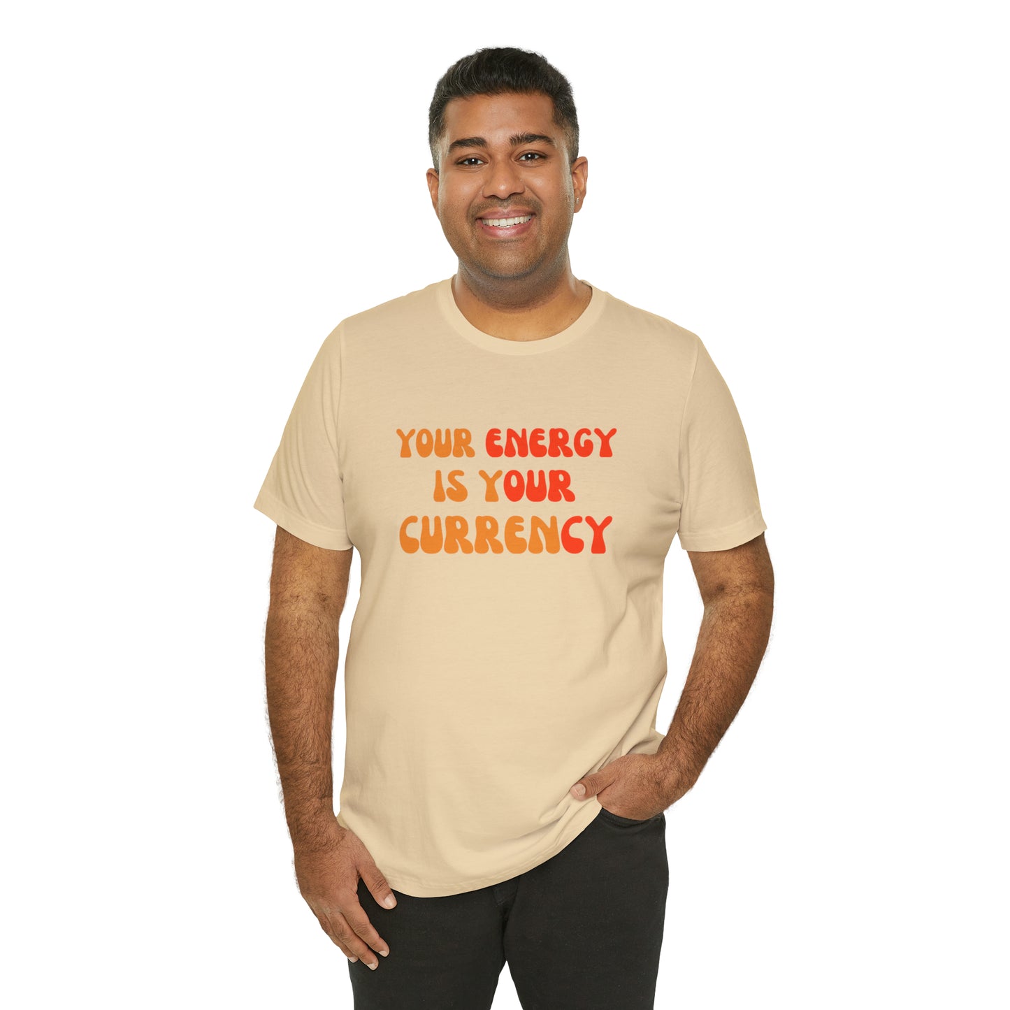 Your Energy Is Your Currency Statement T-Shirt