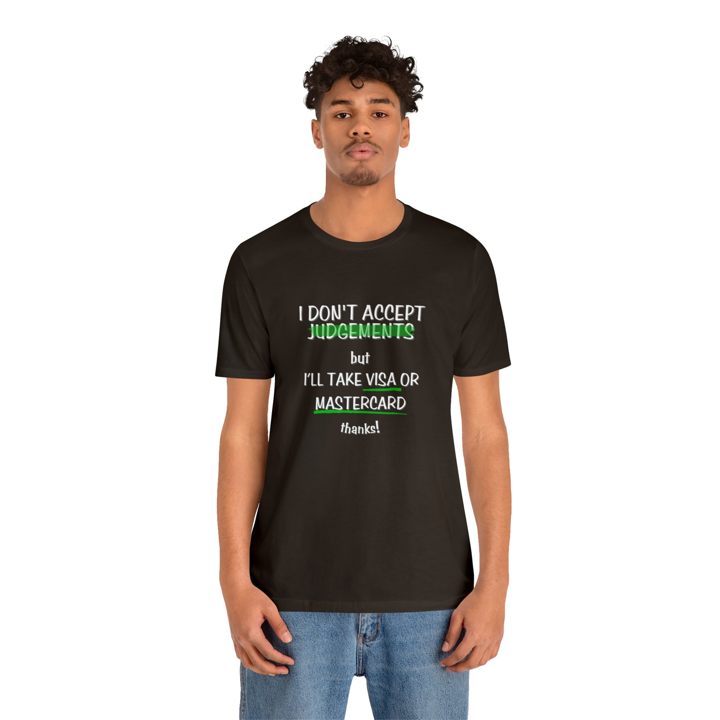 I Don't Accept Judgements Statement T-Shirt