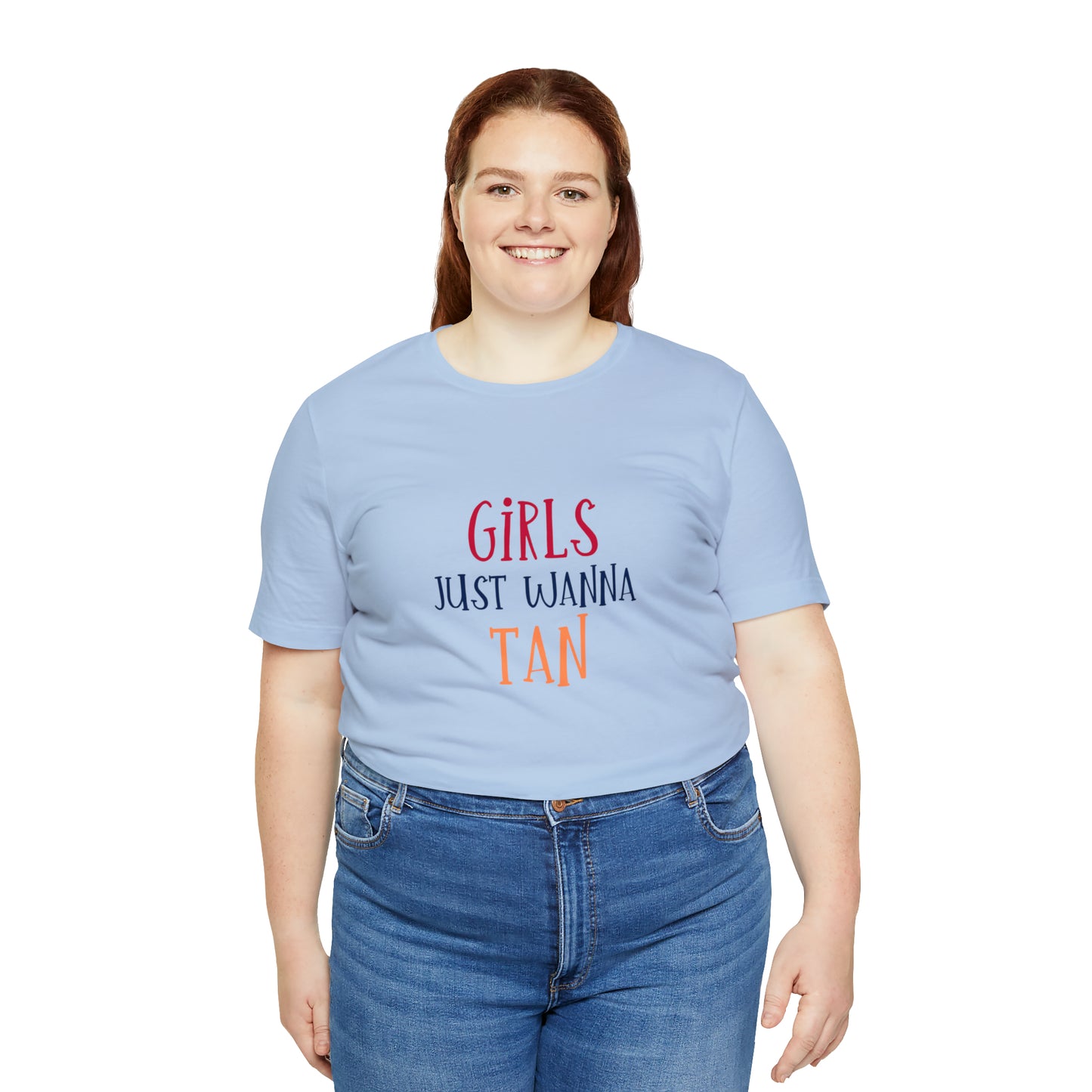 Girls Just Wanna Have Tan Statement T-Shirt