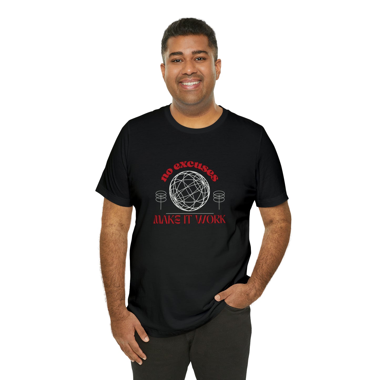 No Excuses, Make it Work Statement T-Shirt