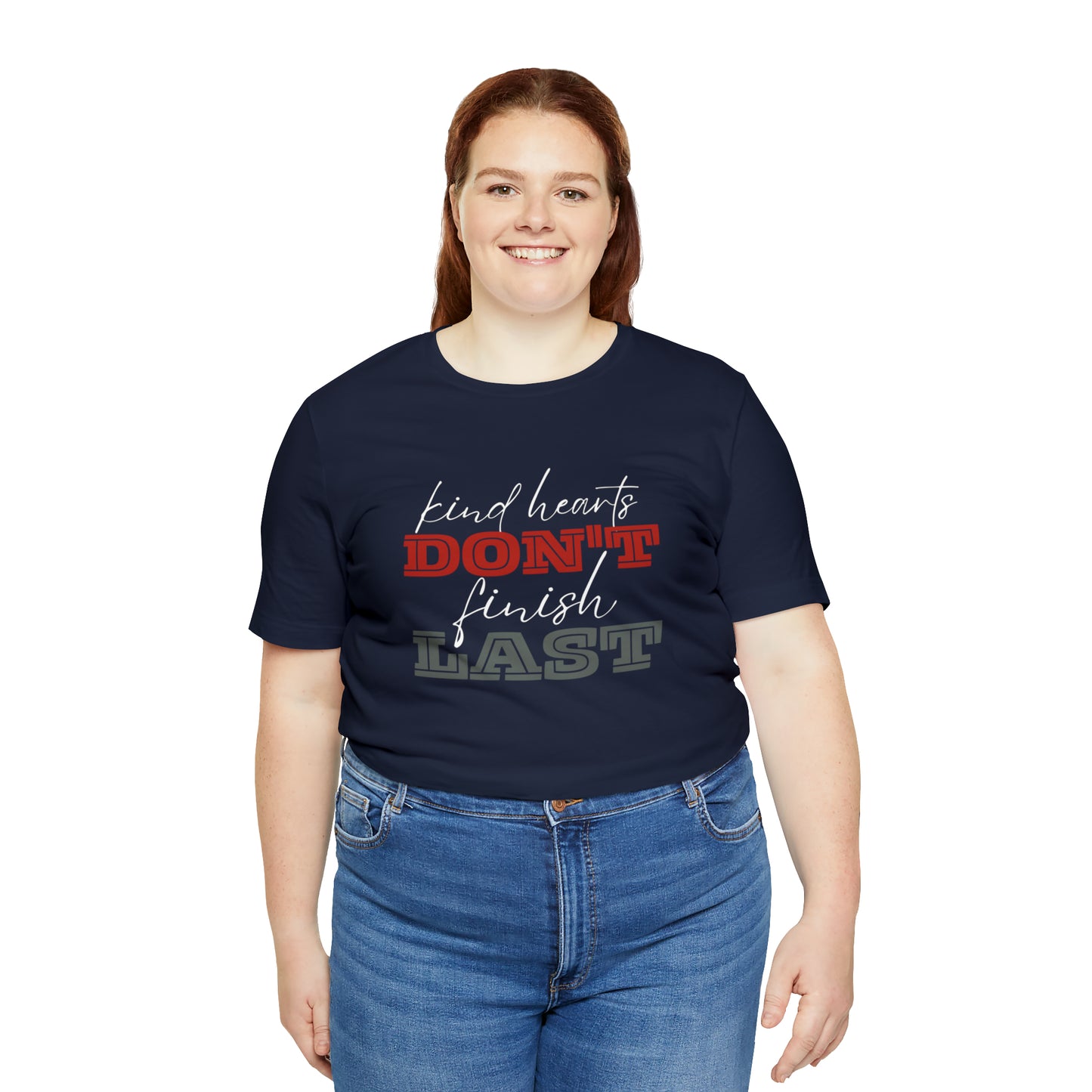 Kind Hearts Don't Finish Last Statement T-Shirt