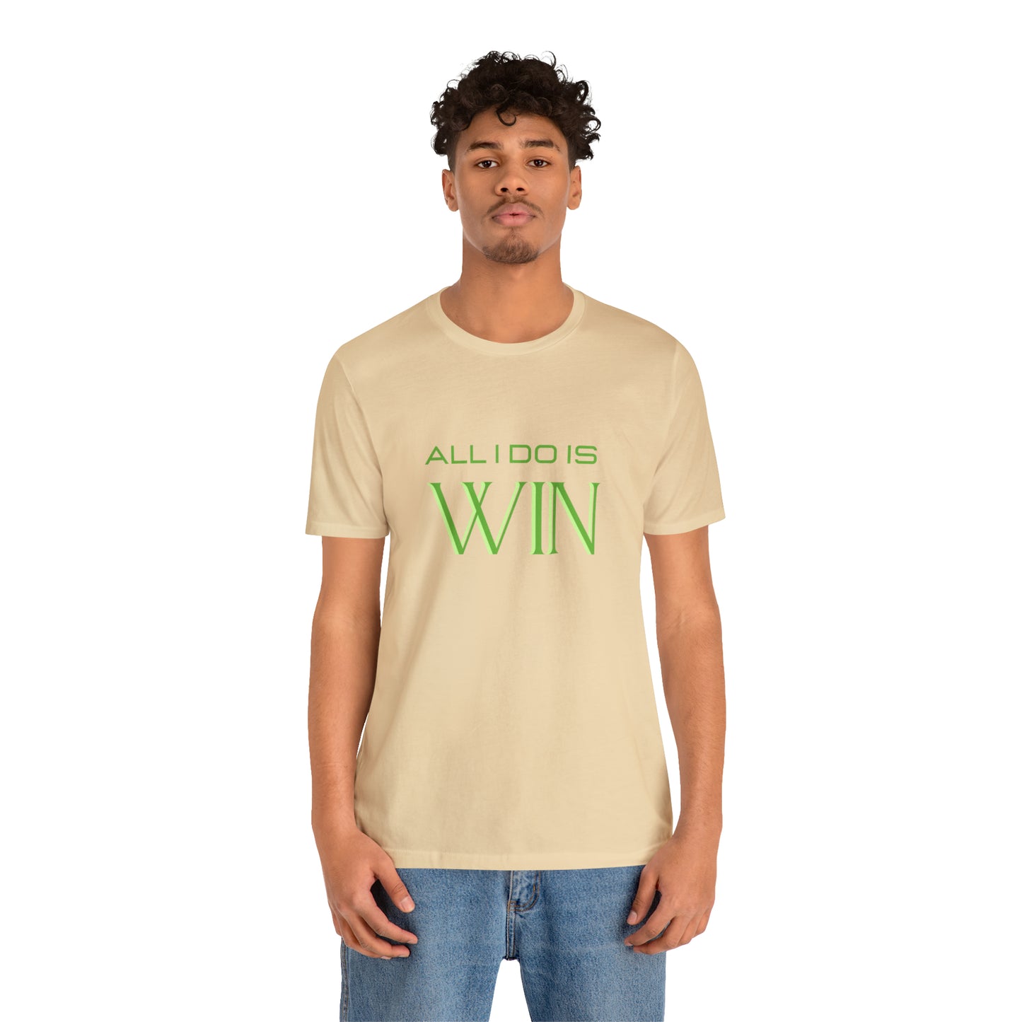 All I do Is Win Statement T-Shirt