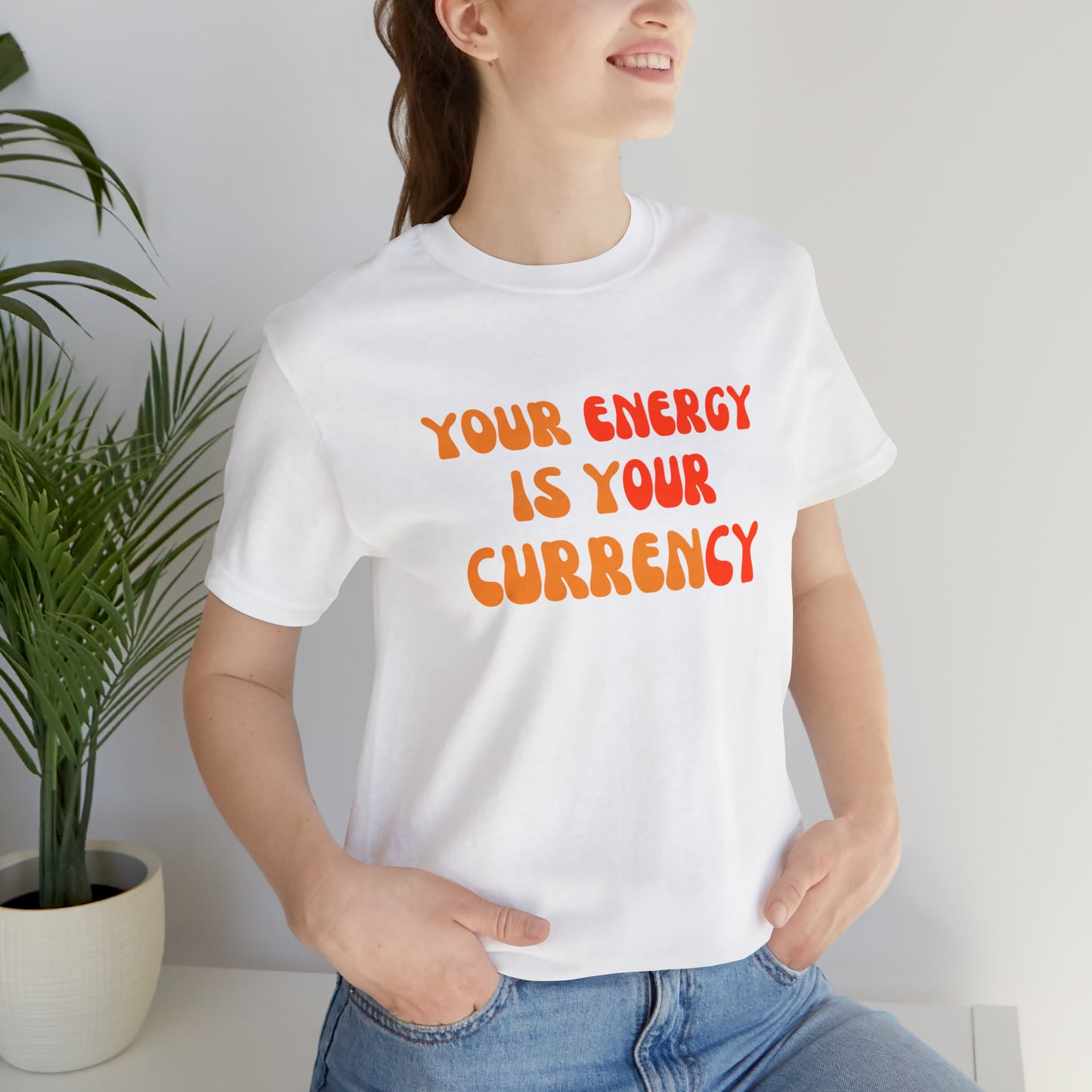 Your Energy Is Your Currency Statement T-Shirt