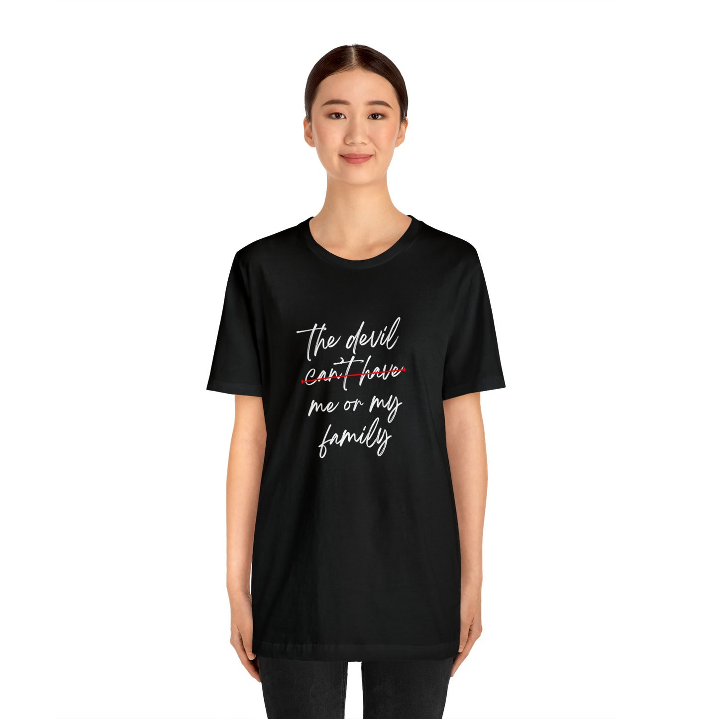 The Devil Can't Have Me Or My Family Statement T-Shirt #1