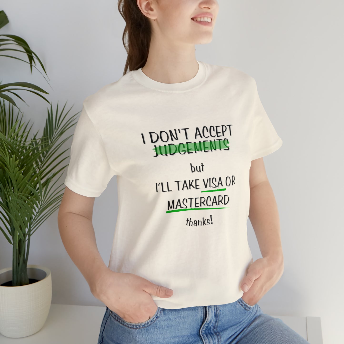 I Don't Accept Judgements Statement T-Shirt