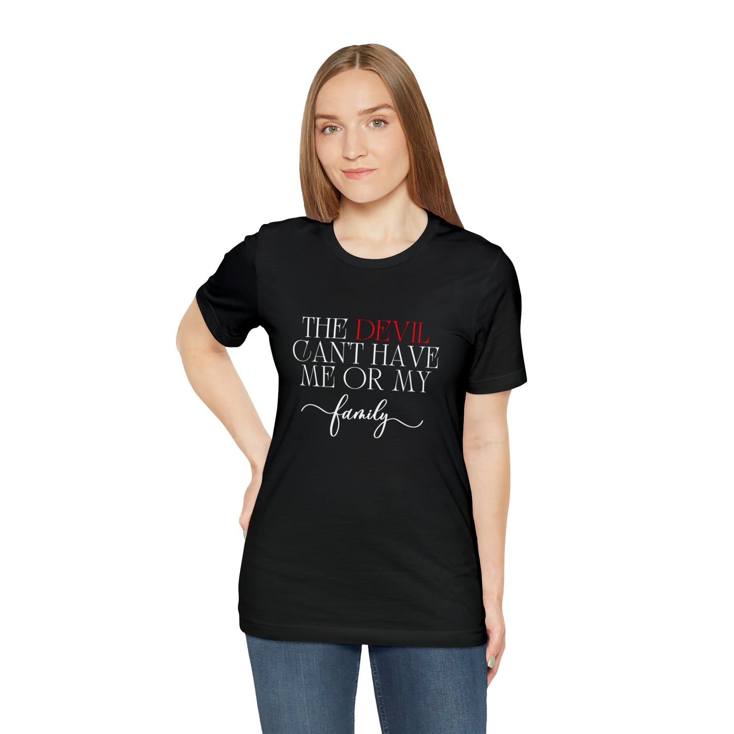 The Devil Can't Have Me Or My Family Statement T-Shirt #3