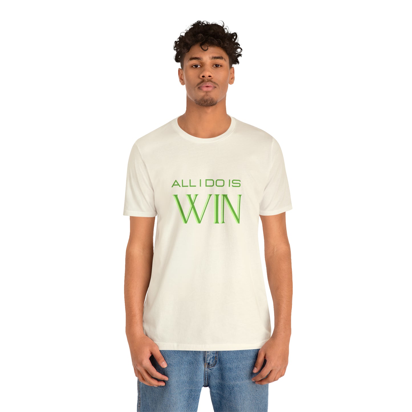 All I do Is Win Statement T-Shirt