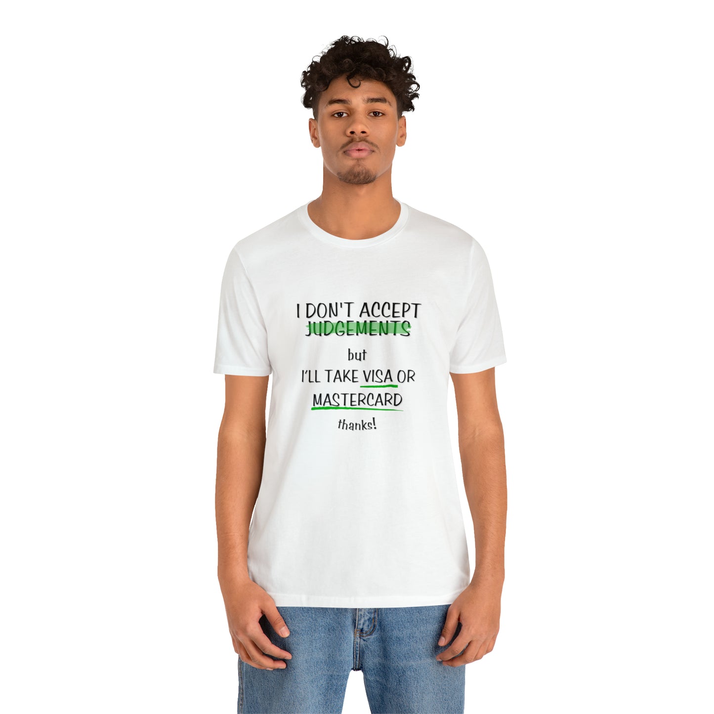 I Don't Accept Judgements Statement T-Shirt