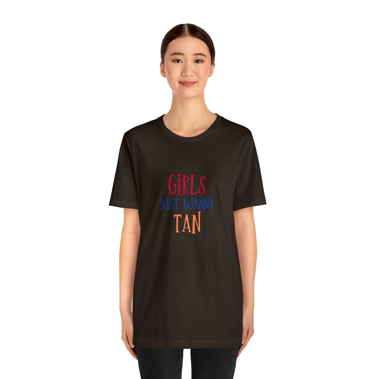 Girls Just Wanna Have Tan Statement T-Shirt