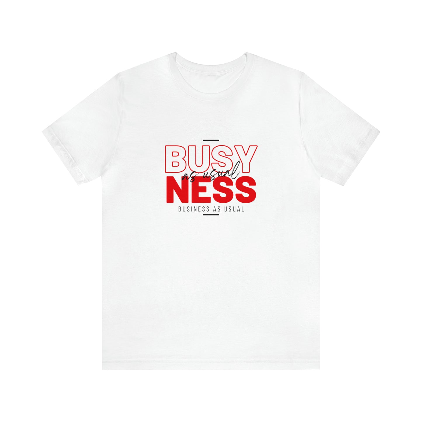 Business As Usual Statement T-Shirt