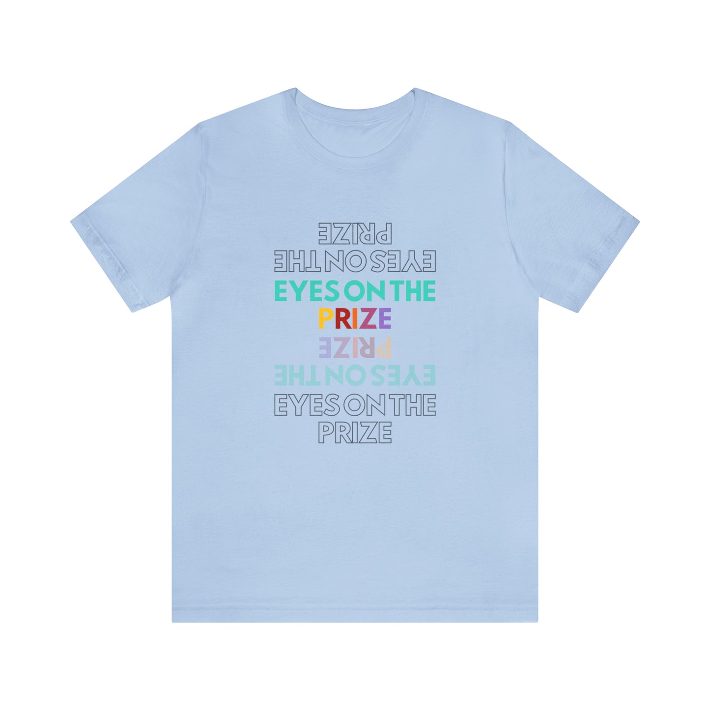 Eyes On The Prize Statement T-Shirt