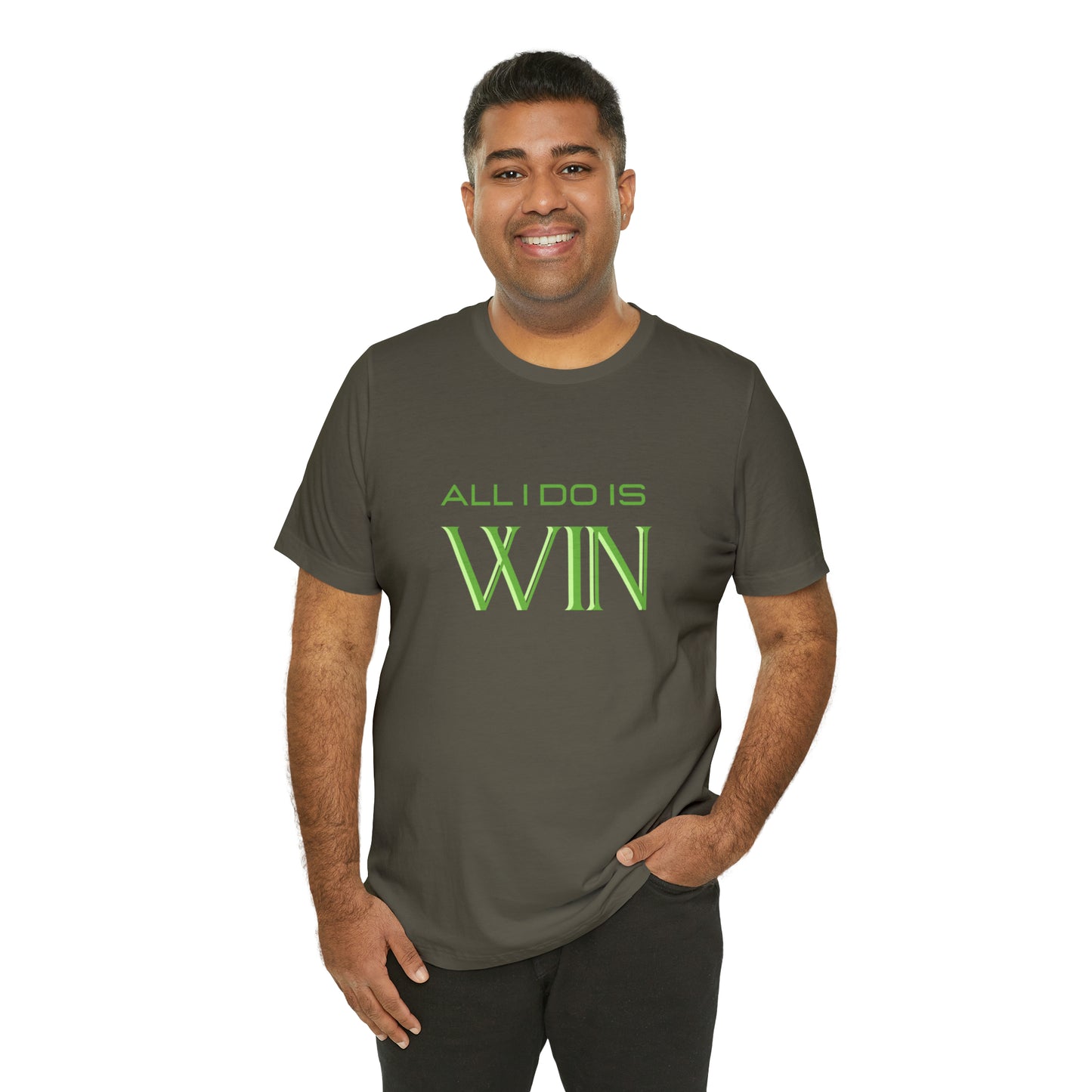 All I do Is Win Statement T-Shirt